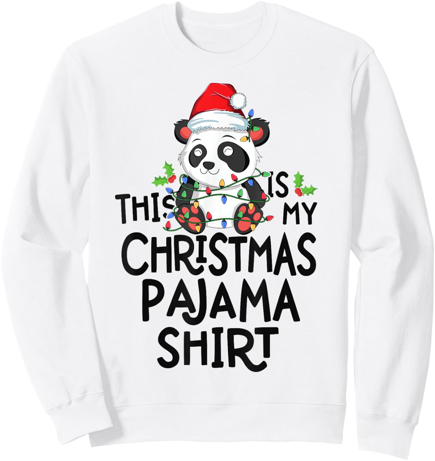 Panda Tree Lights Funny This Is My Christmas Pajama Shirt Sweatshirt - Sweatshirt | White