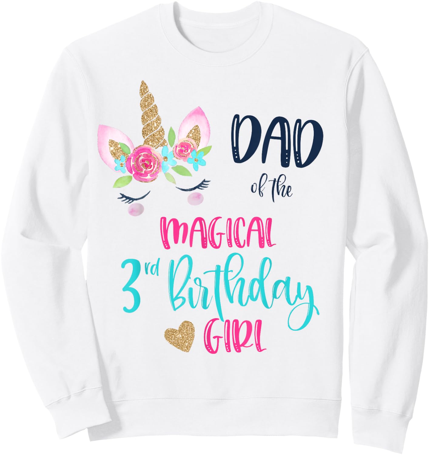 Unicorn Dad of the 3rd Birthday Girl Shirt Matching Papa Sweatshirt - Sweatshirt | White