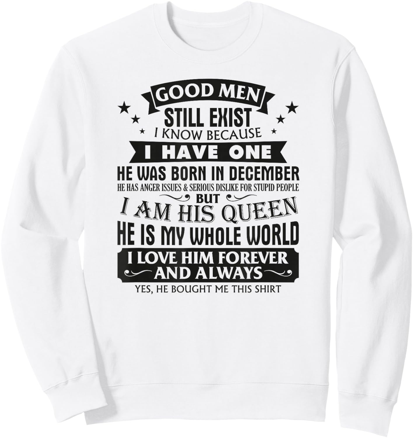 Good Men Still Exist I Know I Have One Born In December Sweatshirt - Sweatshirt | White
