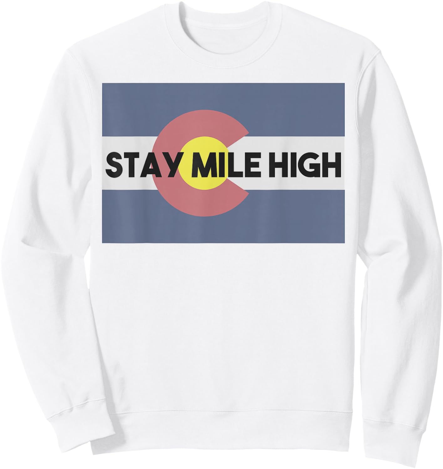 Denver Colorado Stay Mile High Colorado Day Flag State Shirt Sweatshirt - Sweatshirt | White
