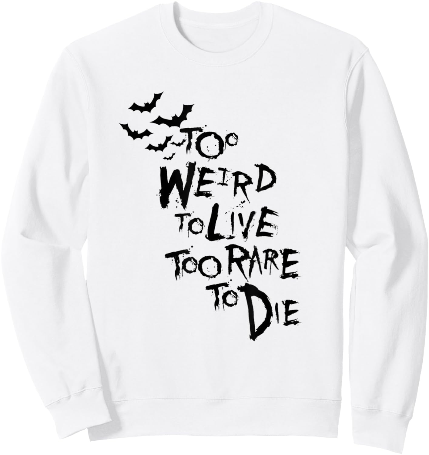 Too Weird to Live Rare to die Shirt Hunter Thompson Sweatshirt - Sweatshirt | White