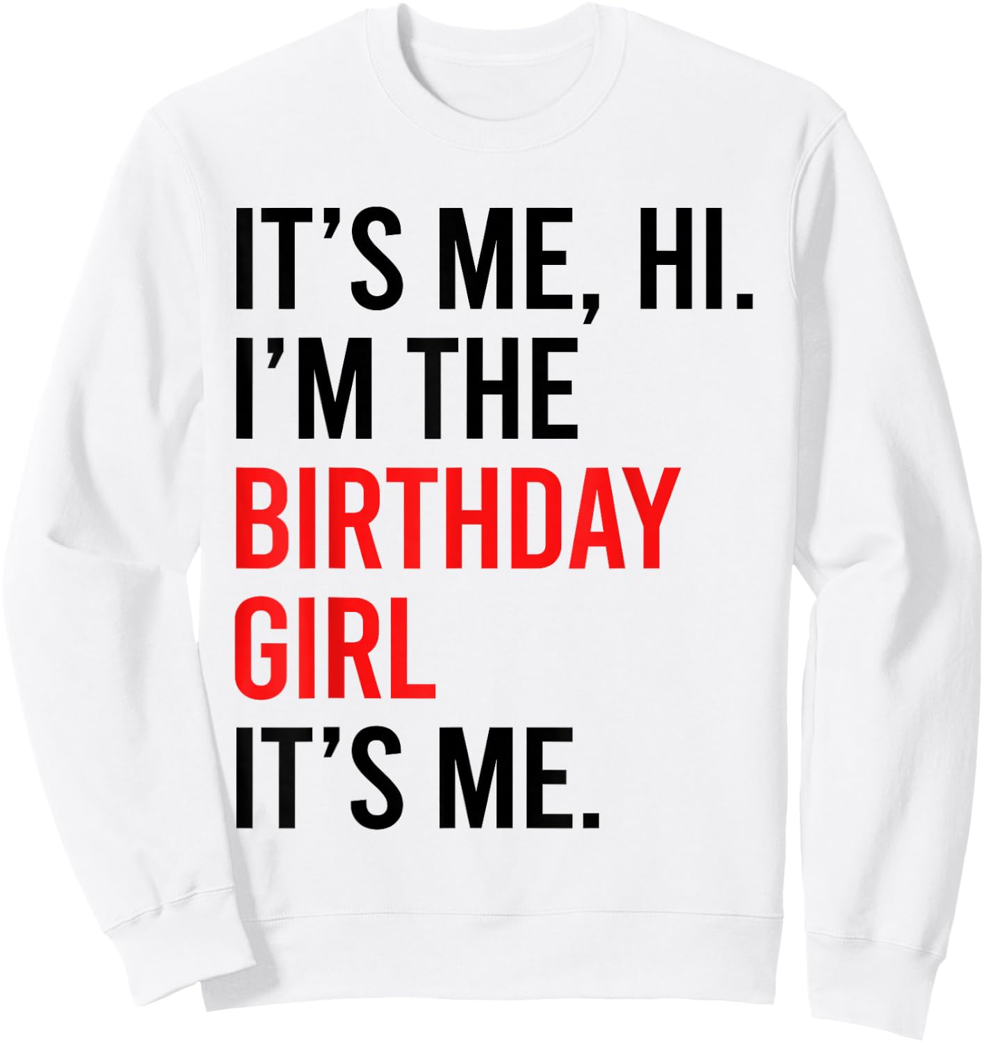 Its Me Hi I'm The Birthday Girl It's Me Taylor Birthday Girl Sweatshirt - Sweatshirt | White