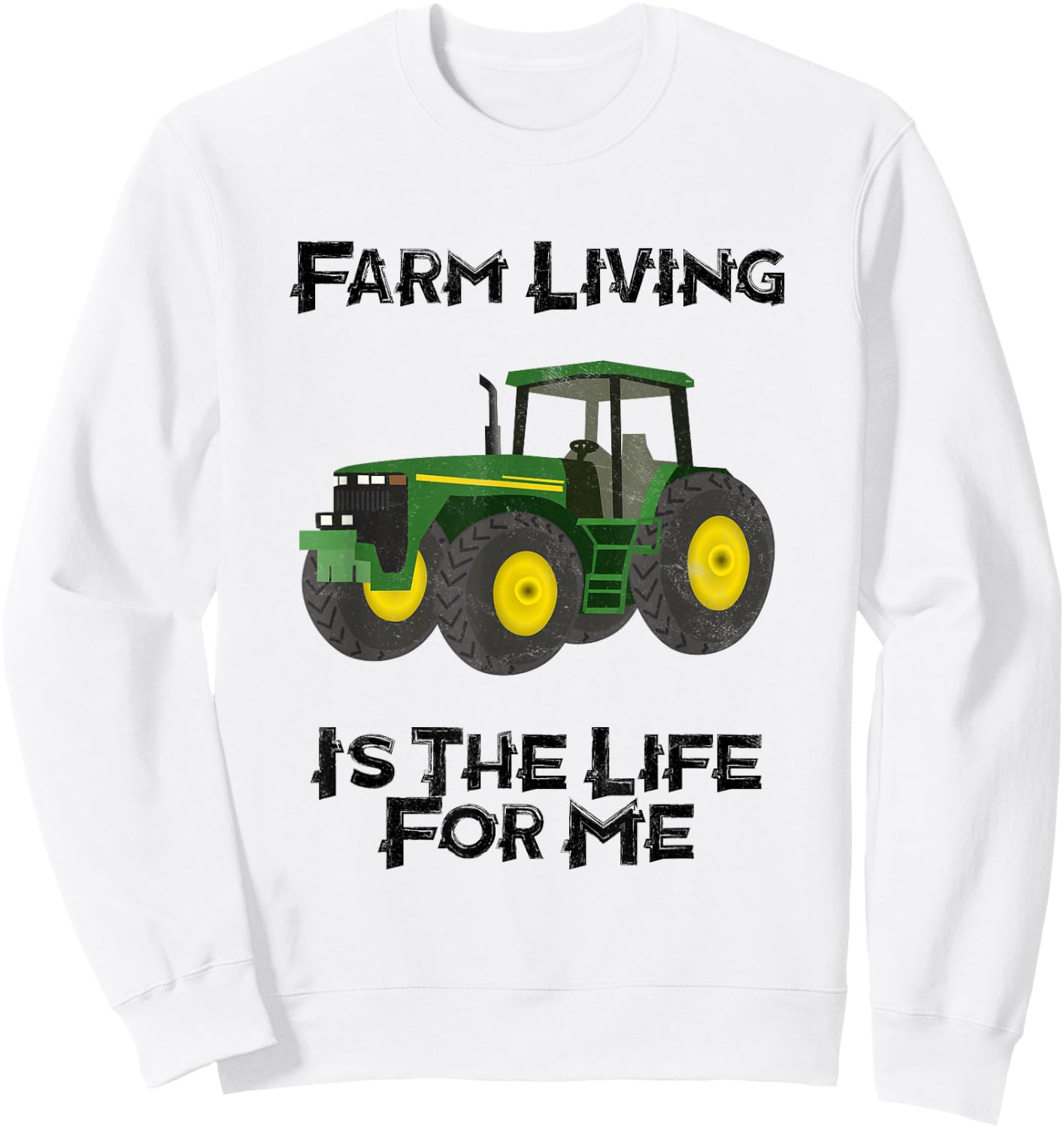 Farm Living Is The Life For Me Sweatshirt - Sweatshirt | White