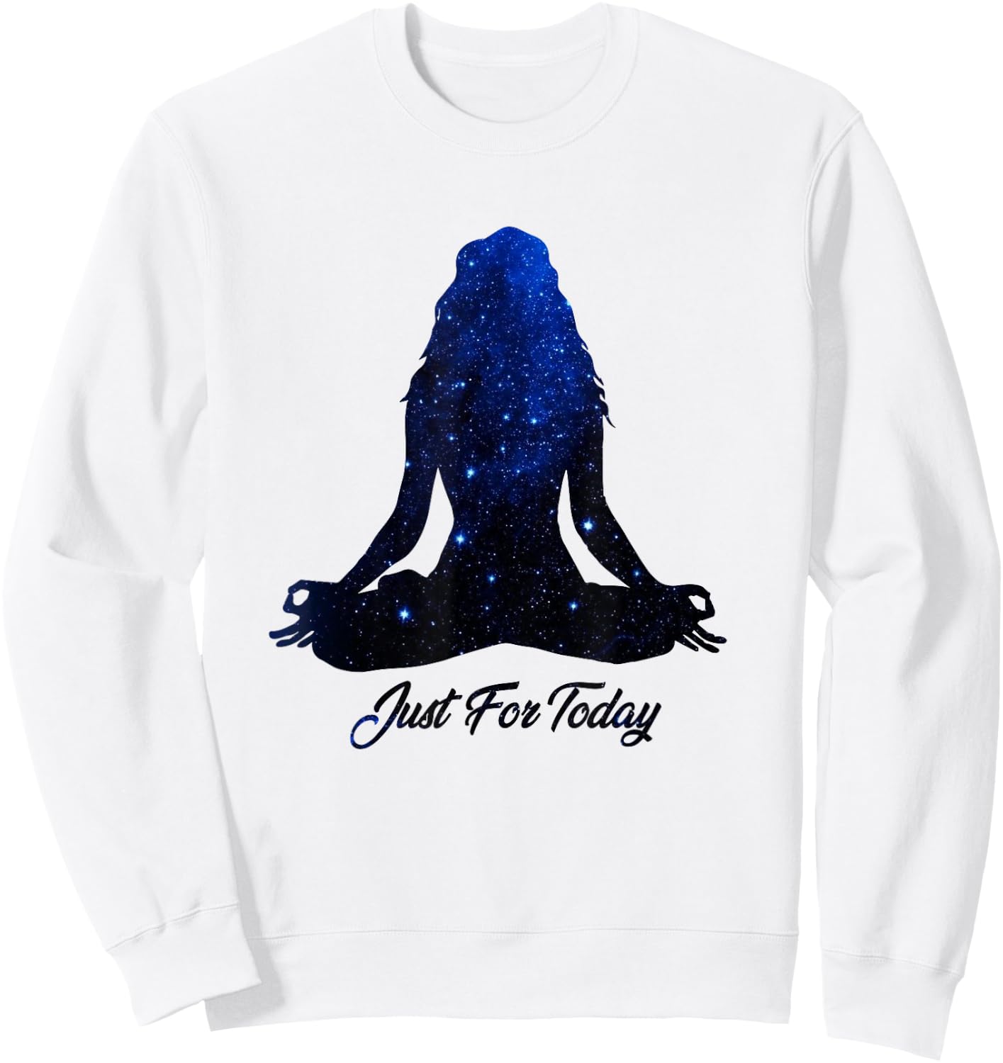 Just for Today Meditation Serenity Yoga AA NA Sober Shirt Sweatshirt - Sweatshirt | White