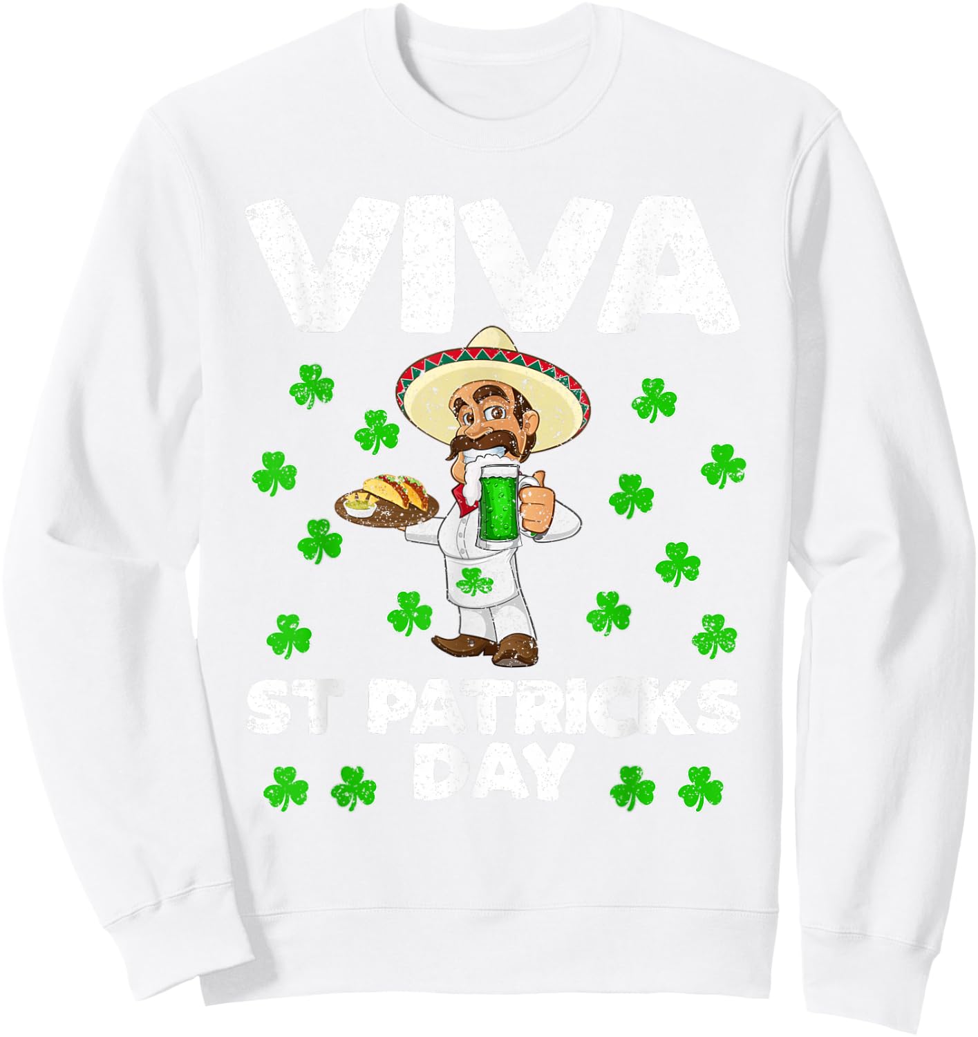 Viva St Patrick's Day Mexican gift, Beer tequila tacos drink Sweatshirt - Sweatshirt | White
