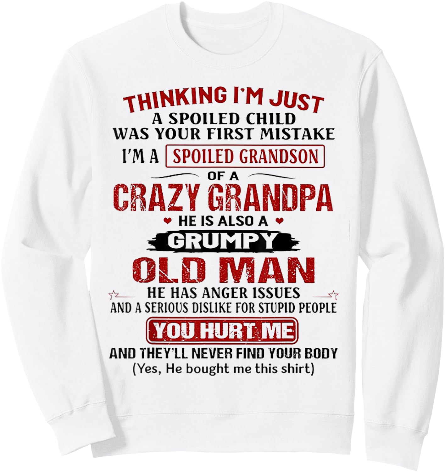 I'm A Spoiled Grandson of A Crazy Grandpa Shirt Sweatshirt - Sweatshirt | White