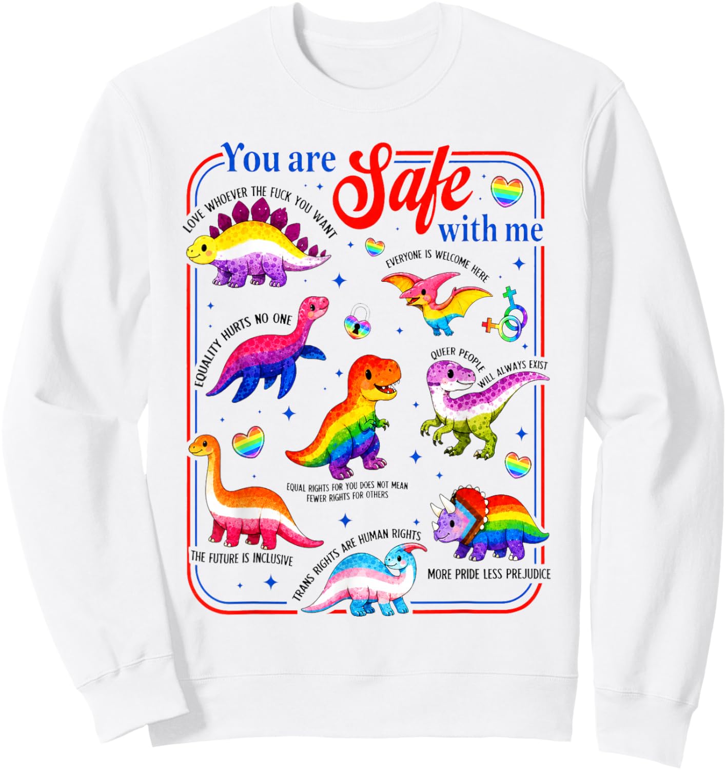 Dinosaur Rainbow You are Safe with Me LGBT Pride Sweatshirt - Sweatshirt | White