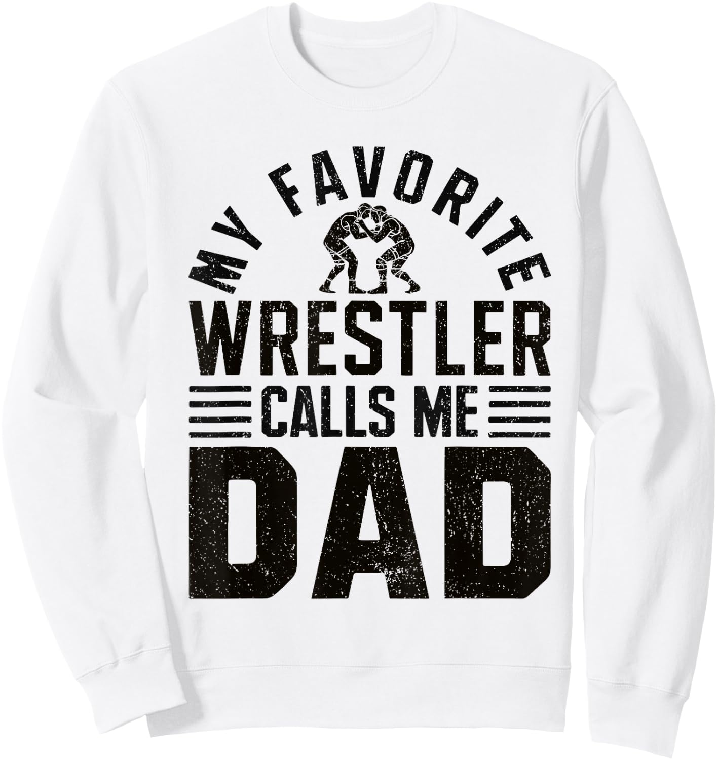 Wrestler Daddy Funny Wrestling Dad Sweatshirt - Sweatshirt | White