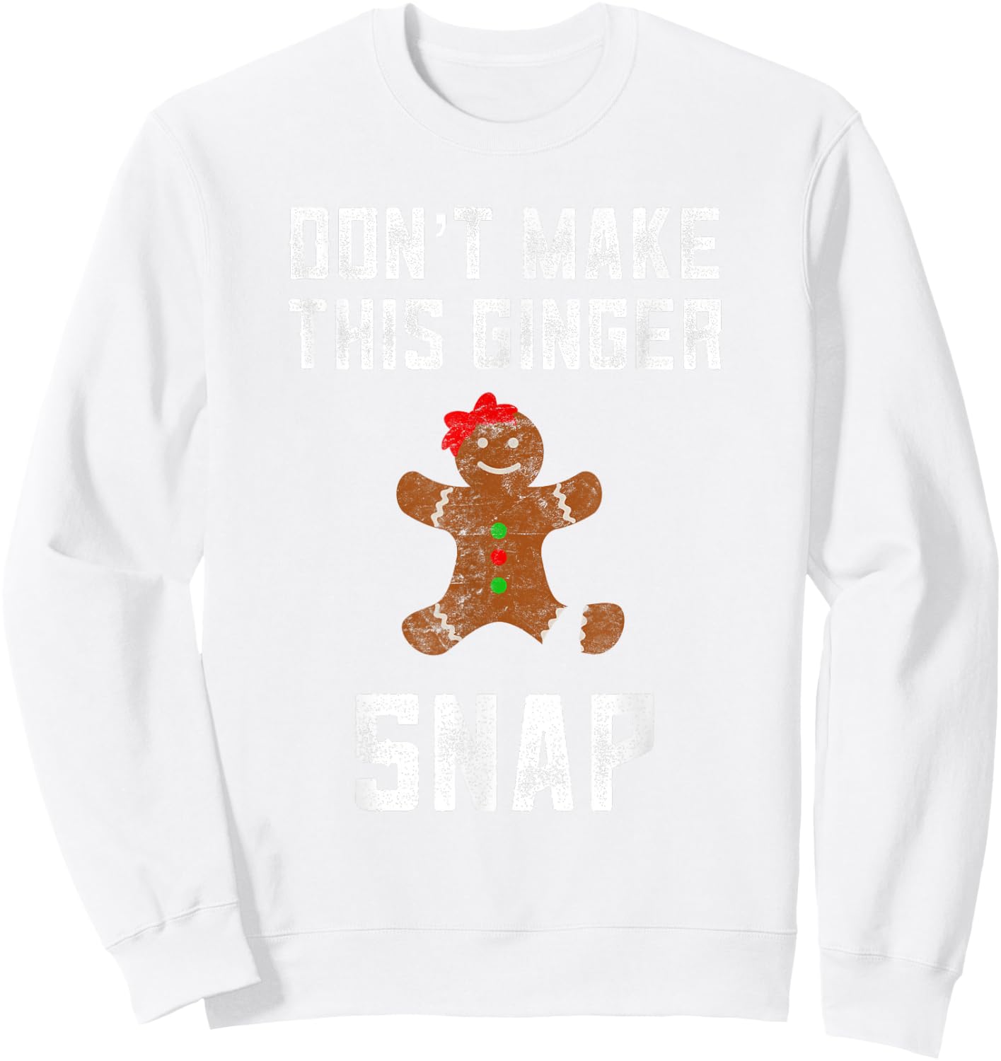 Don't Make This Ginger Snap Ginger Christmas Funny Redhead Sweatshirt - Sweatshirt | White
