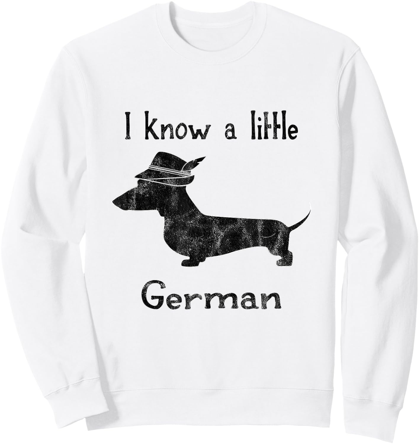 I Know A Little German Funny Dachshund Shirt Sweatshirt - Sweatshirt | White