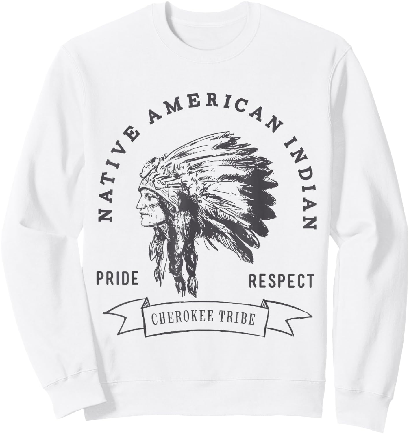 Cherokee Tribe Native American Indian Pride Respect Print Sweatshirt - Sweatshirt | White