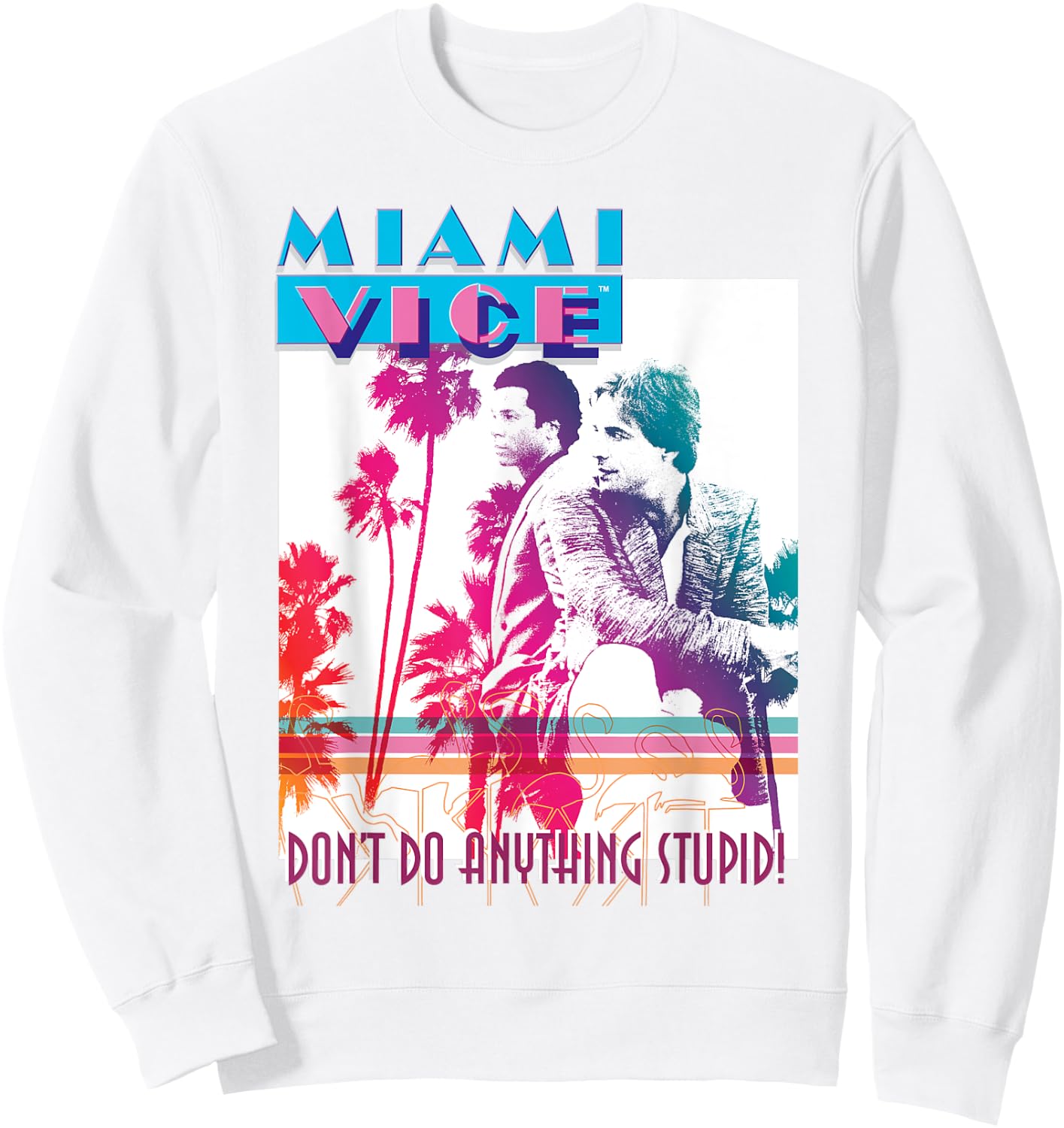 Miami Vice Don't Do Anything Stupid Sweatshirt - Sweatshirt | White