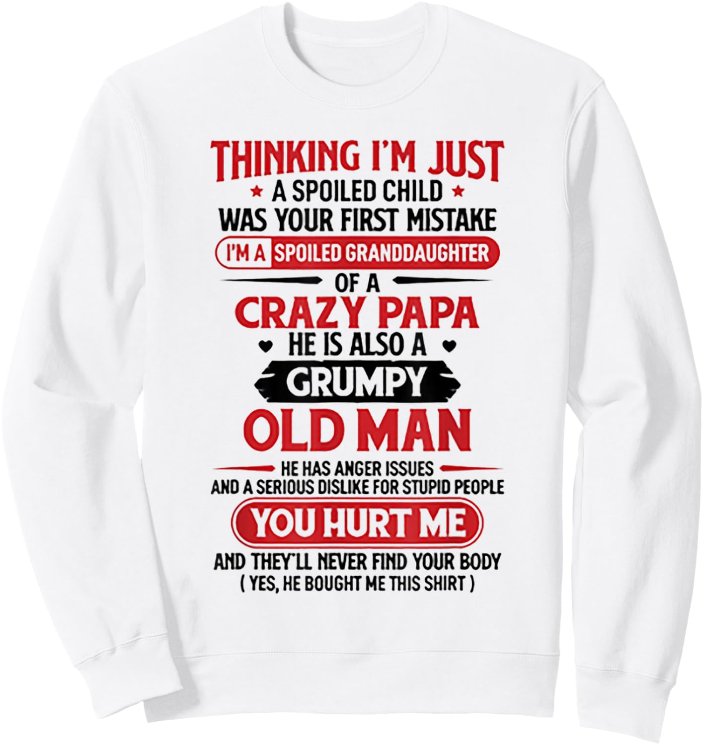 I'm A Spoiled Granddaughter Of A Crazy Papa shirt Sweatshirt - Sweatshirt | White