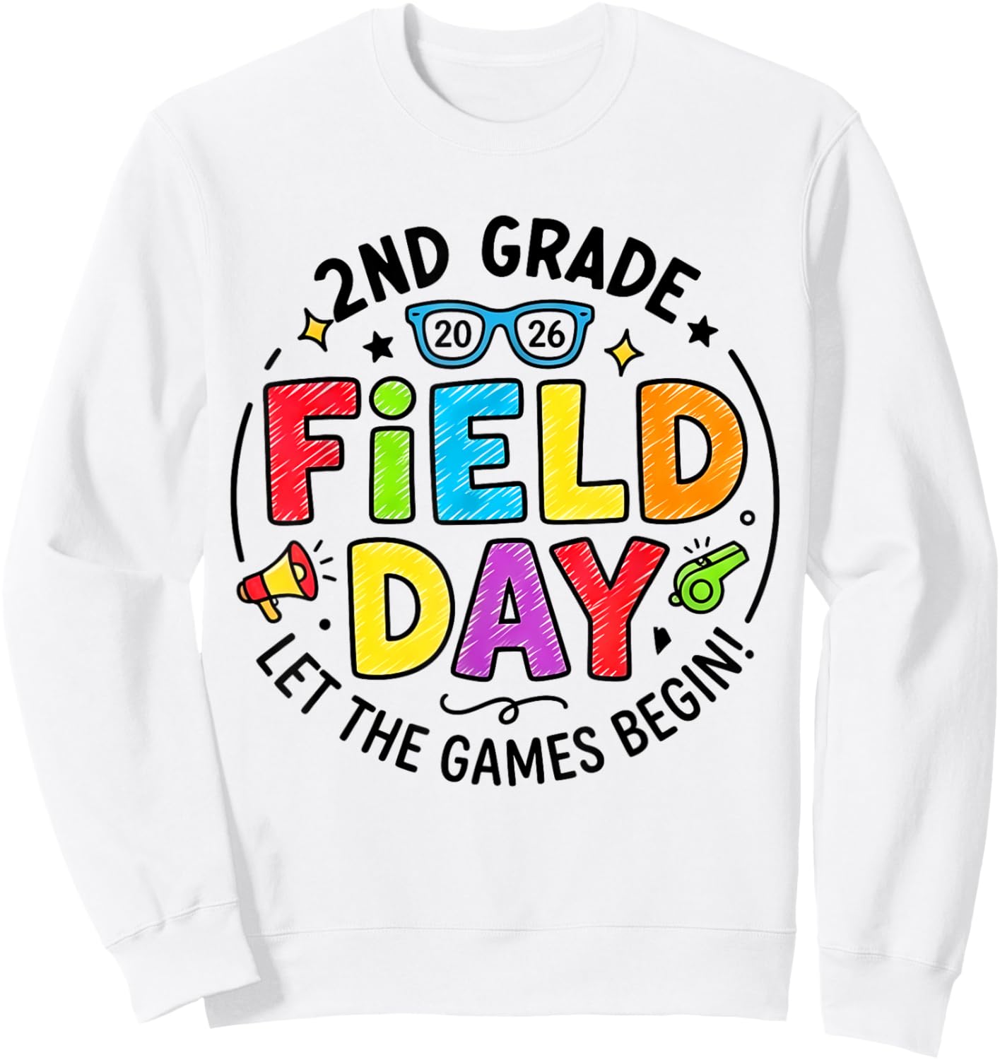 2nd Grade Field Day 2026 Let The Games Begin Teachers Kids Sweatshirt - Sweatshirt | White