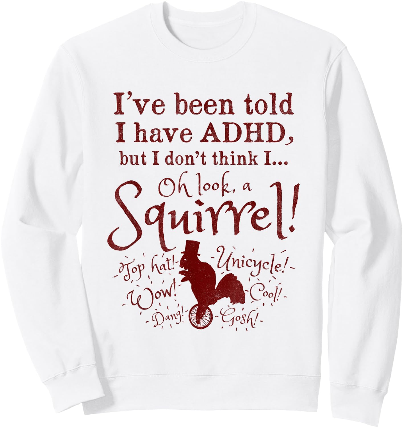 Oh Look, A Squirrel! Funny ADHD Sweatshirt - Sweatshirt | White