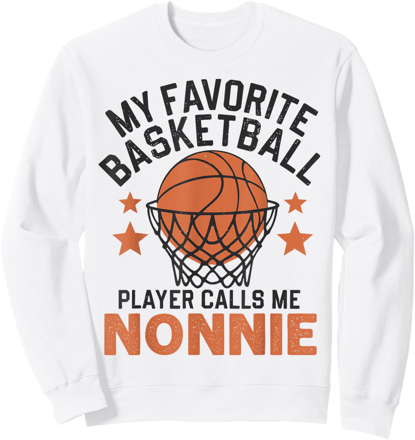 My Favorite Basketball Player Calls Me Nonnie Sweatshirt - Sweatshirt | White