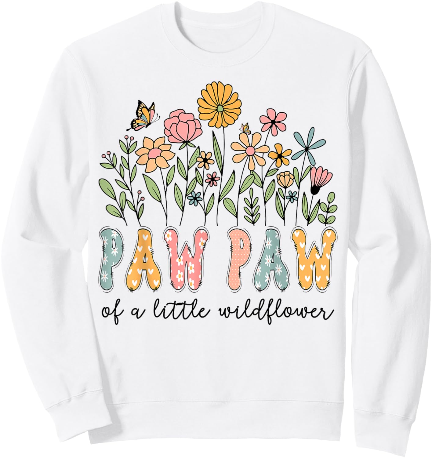 Paw Paw Of The Little Wildflower Baby Birthday Floral Sweatshirt - Sweatshirt | White