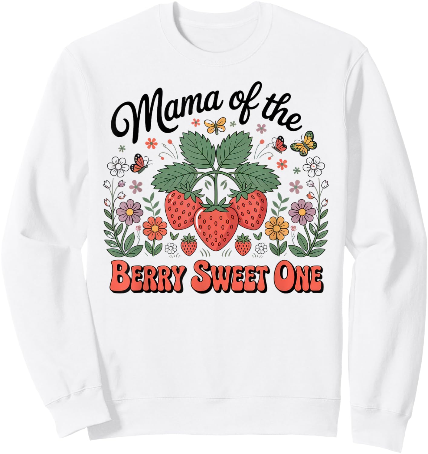 Mama of the Berry Sweet One Strawberry First Birthday Sweatshirt - Sweatshirt | White