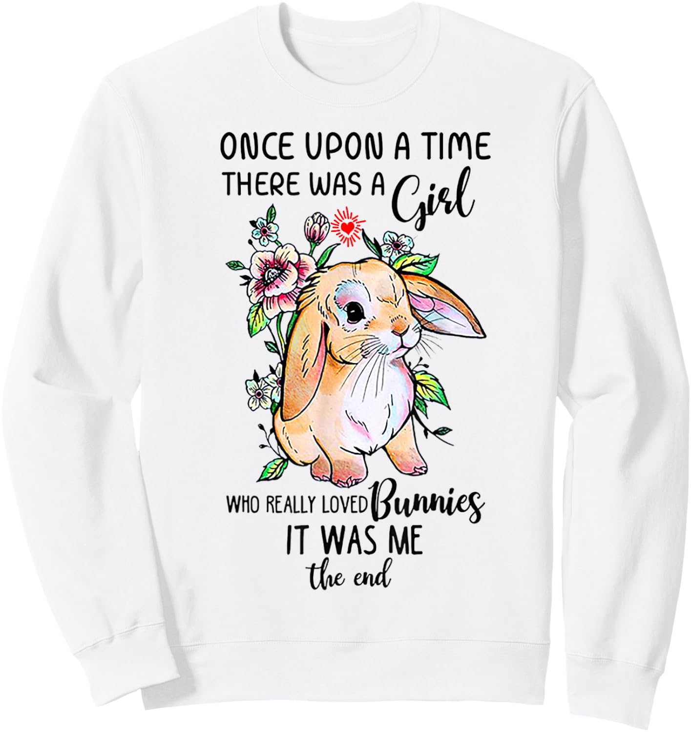 Once upon a time there was a girl who really loved Bunnies Sweatshirt - Sweatshirt | White