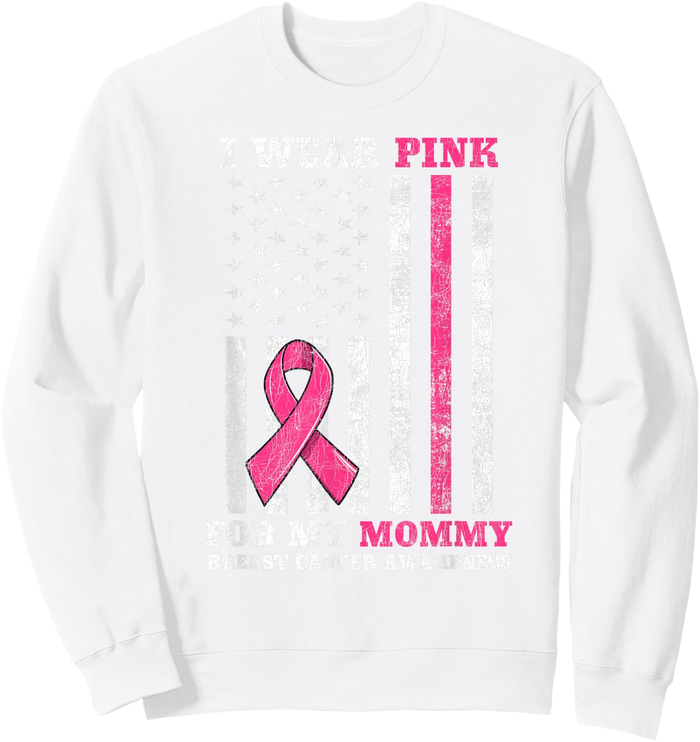 Breast Cancer Pink Ribbon Mom American US Flag Men Women Sweatshirt - Sweatshirt | White