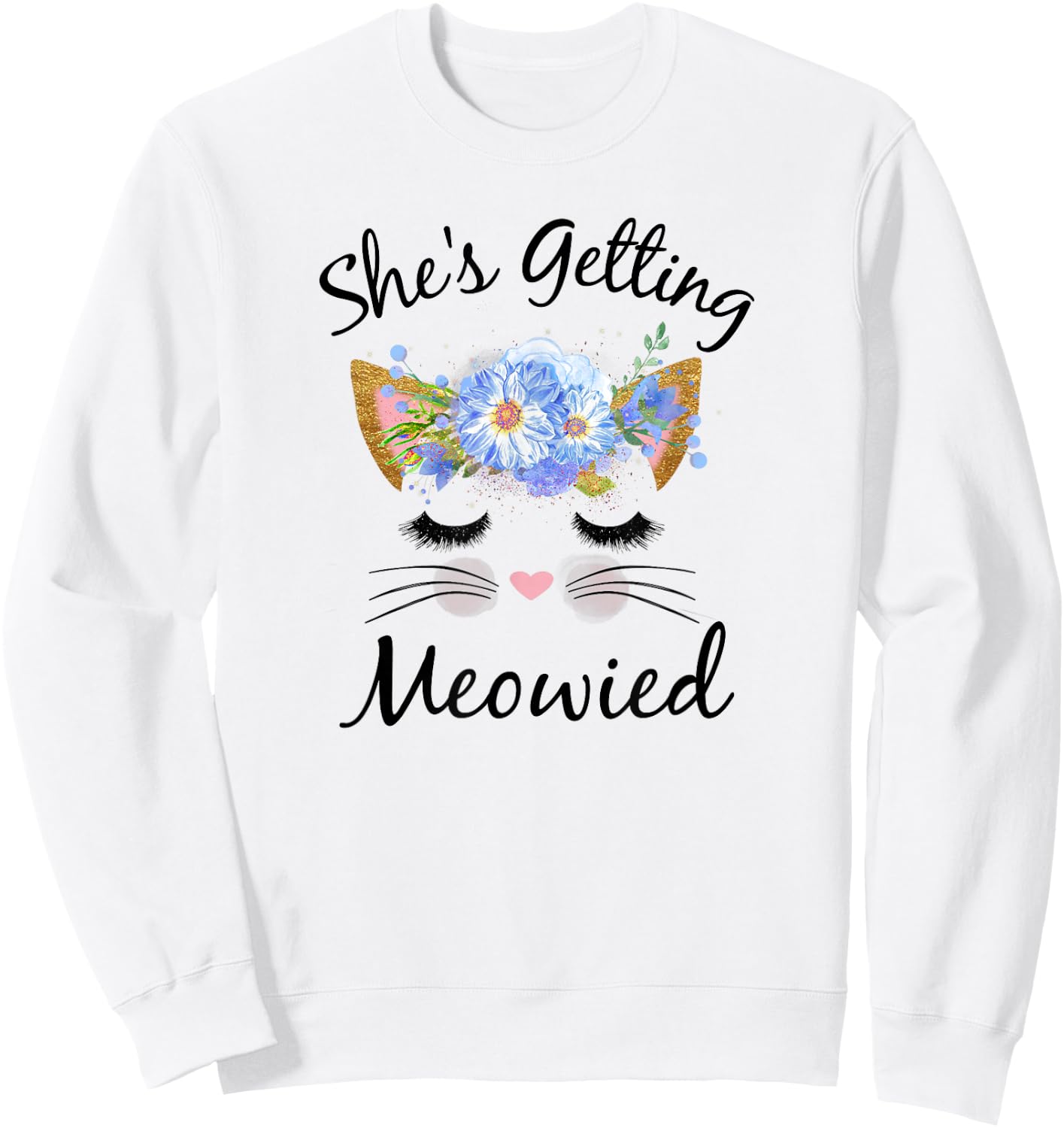 Beautiful She's Getting Meowied Shirt, Bachelorette Party Sweatshirt - Sweatshirt | White