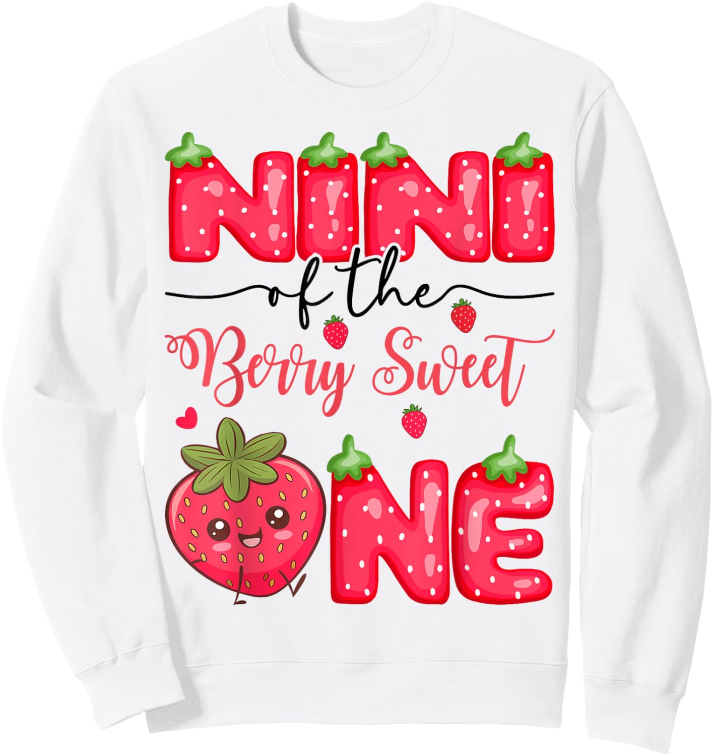 Nini Of The Berry Sweet One Strawberry Girl 1St Birthday Sweatshirt - Sweatshirt | White