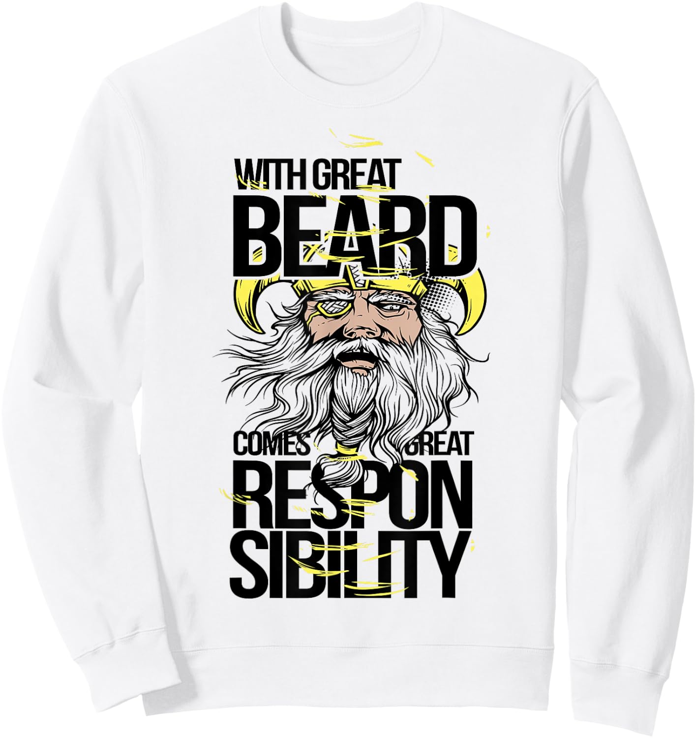 With Great Beard Comes Great Responsibility Funny Sweatshirt - Sweatshirt | White