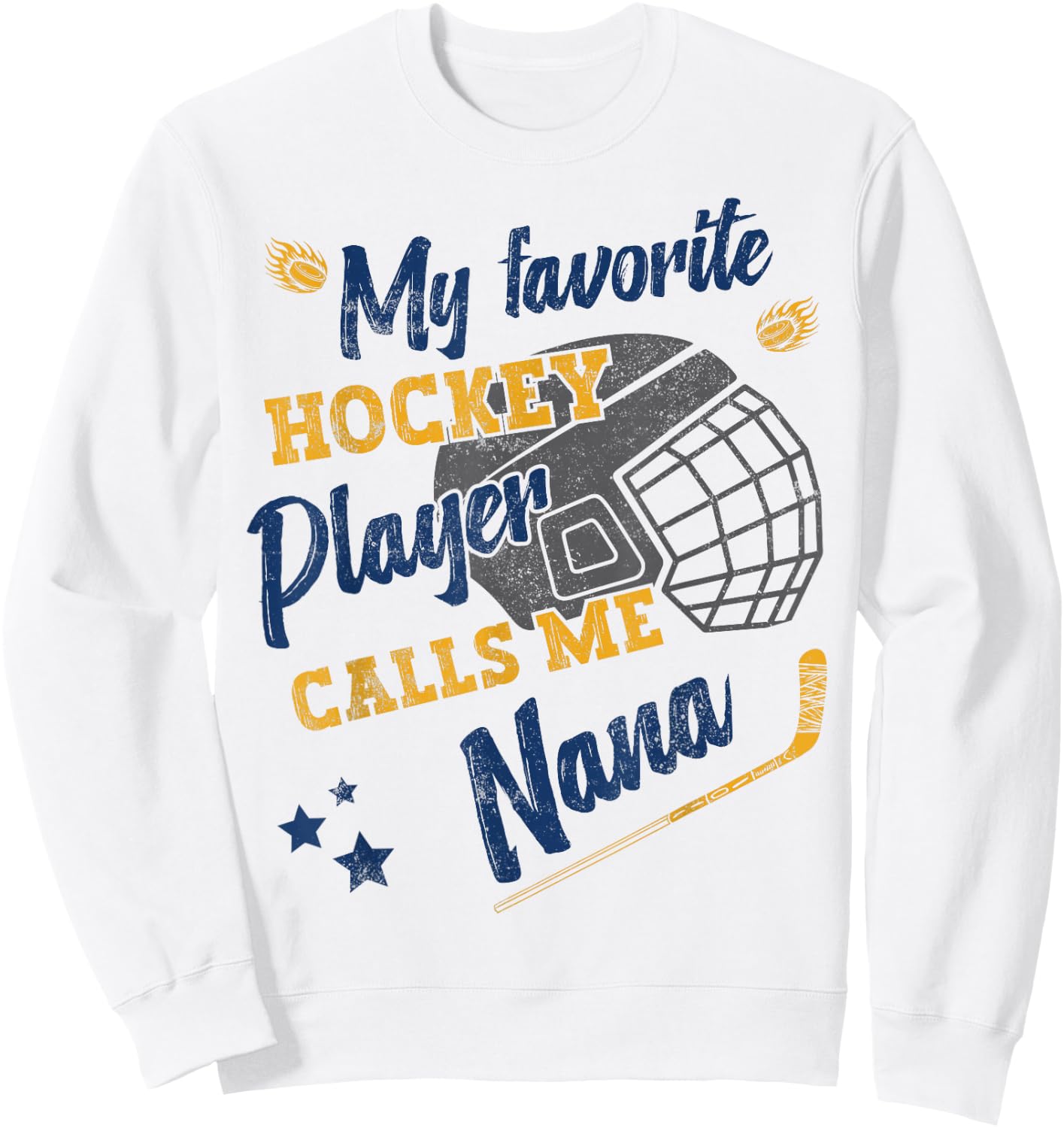 my favorite Hockey player calls me nana, Hockey grandma Sweatshirt - Sweatshirt | White
