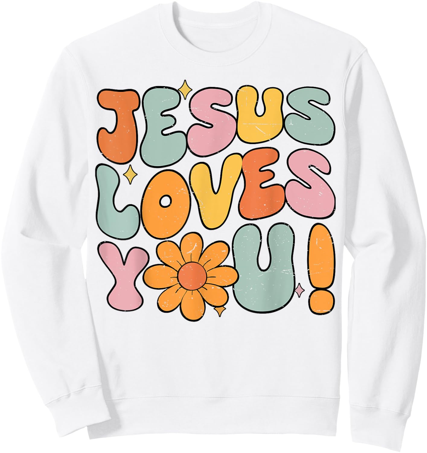 Jesus Loves You Christian Teen Girl God Sister Good Toddler Sweatshirt - Sweatshirt | White
