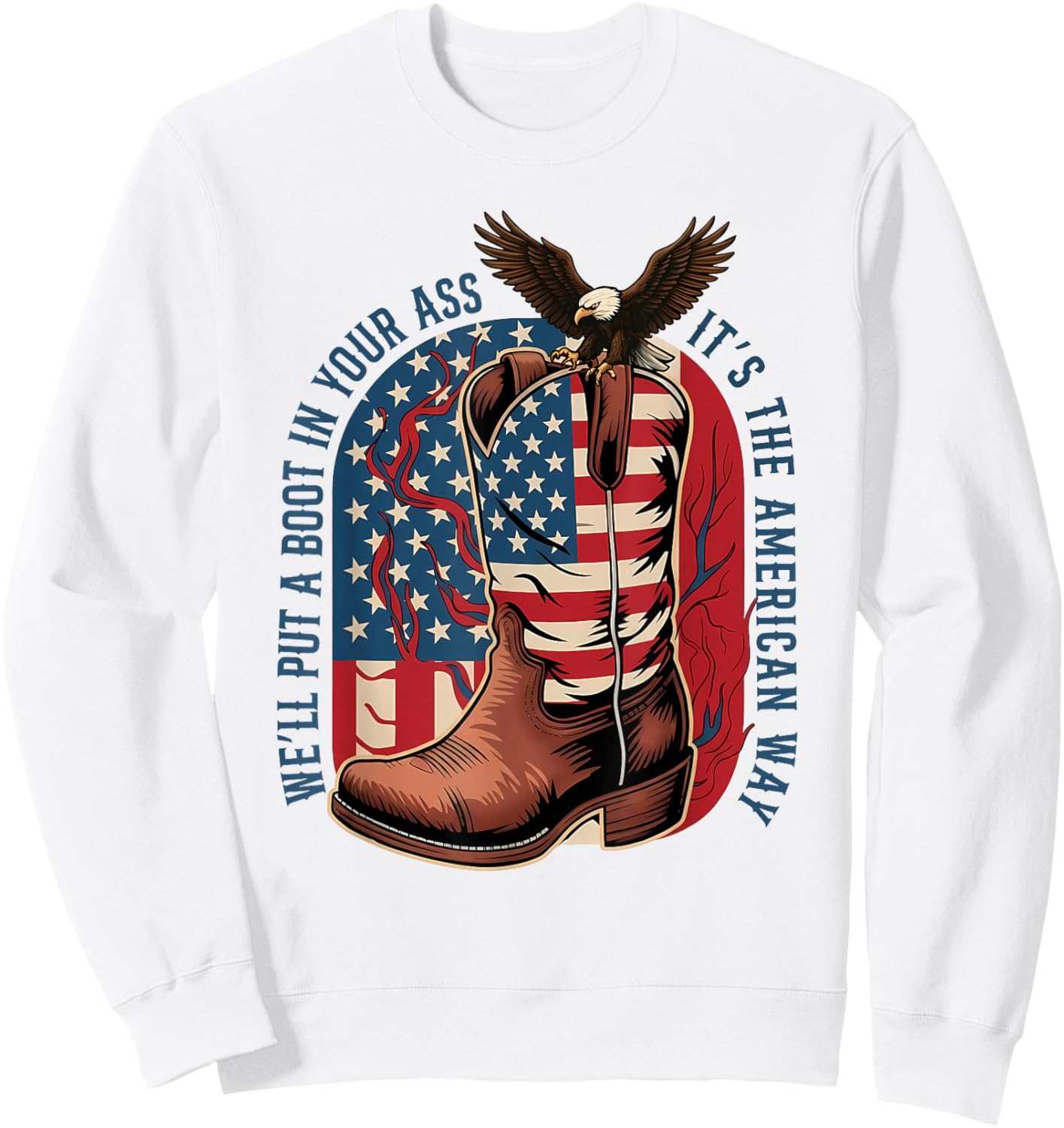 We'll Put A Boot in Your Ass Western Cowgirl 4th July Sweatshirt - Sweatshirt | White