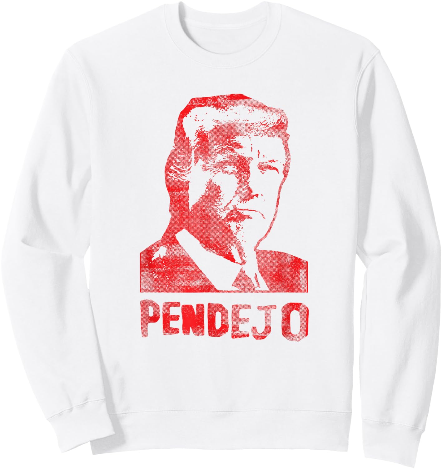 Funny Anti Trump Resistance Liberal Pendejo Spanish Sweatshirt - Sweatshirt | White