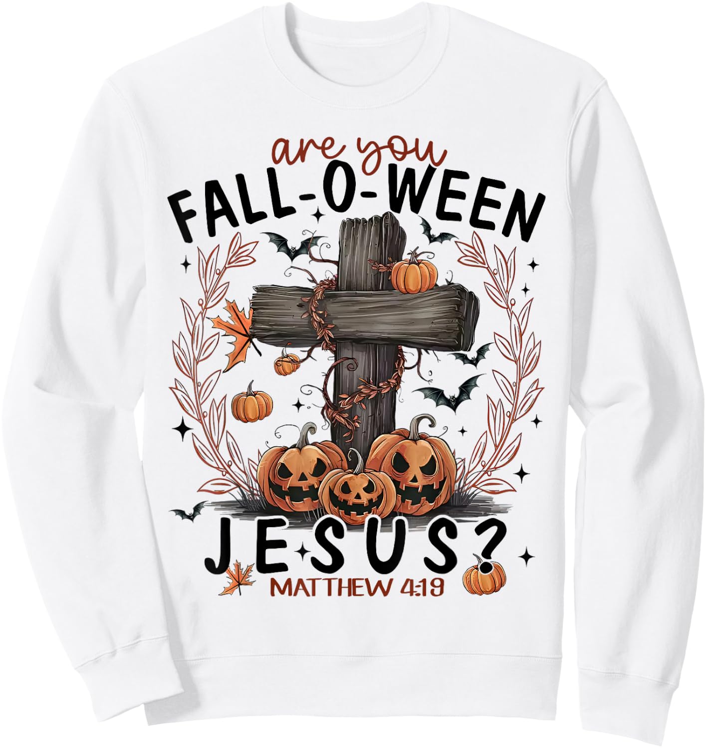 Are You Fall-O-Ween Jesus Pumpkin Spooky Halloween Christian Sweatshirt - Sweatshirt | White