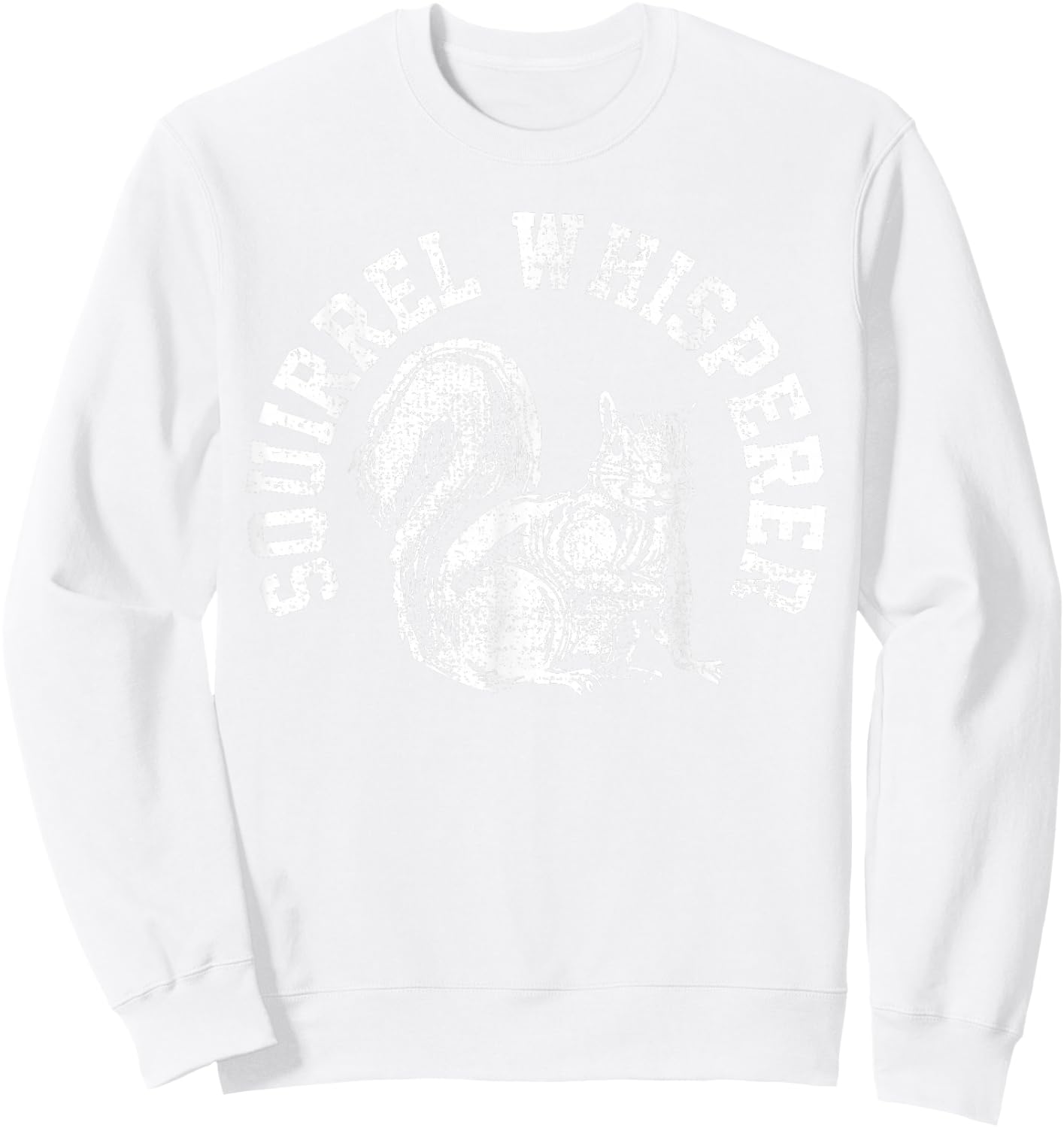 Squirrel Whisperer Spirit Gift Sweatshirt - Sweatshirt | White