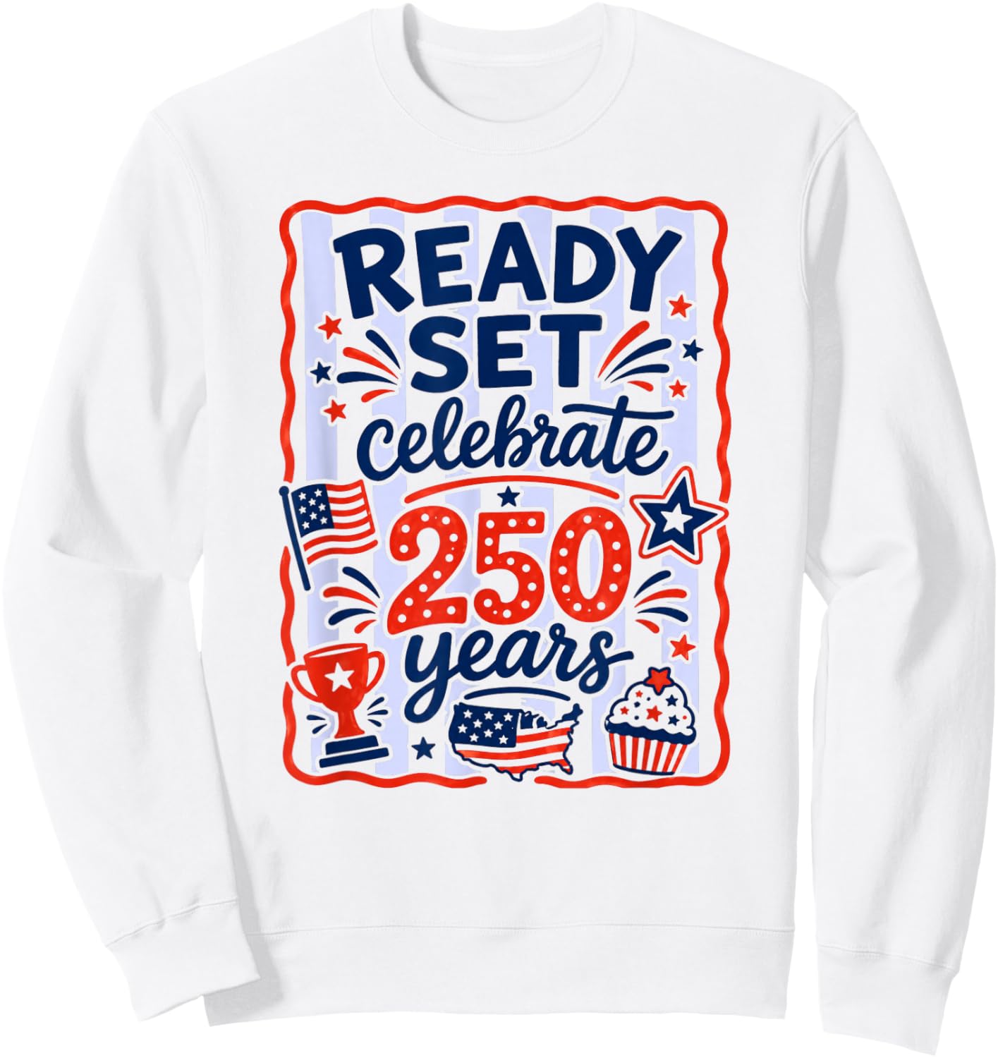 250 Years of Freedom 250th Independence Day Fourth of July Sweatshirt - Sweatshirt | White