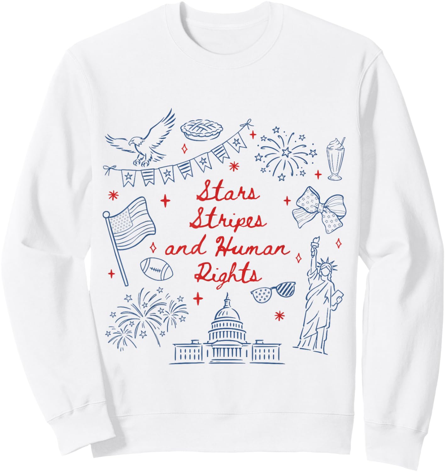 Stars Stripes and Human Rights 250th Anniversary 4th of July Sweatshirt - Sweatshirt | White