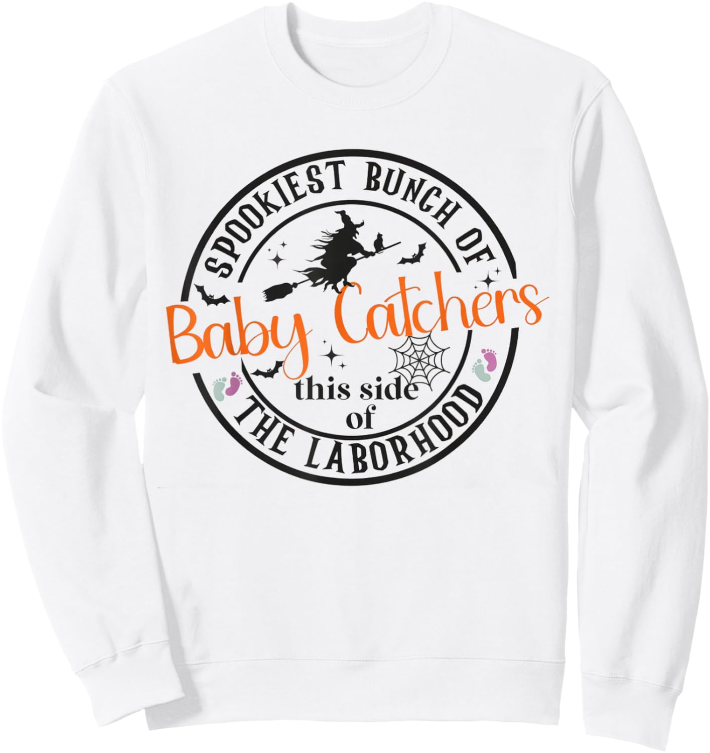 Labor and Delivery Nurse Halloween Witch Hospital Party Sweatshirt - Sweatshirt | White