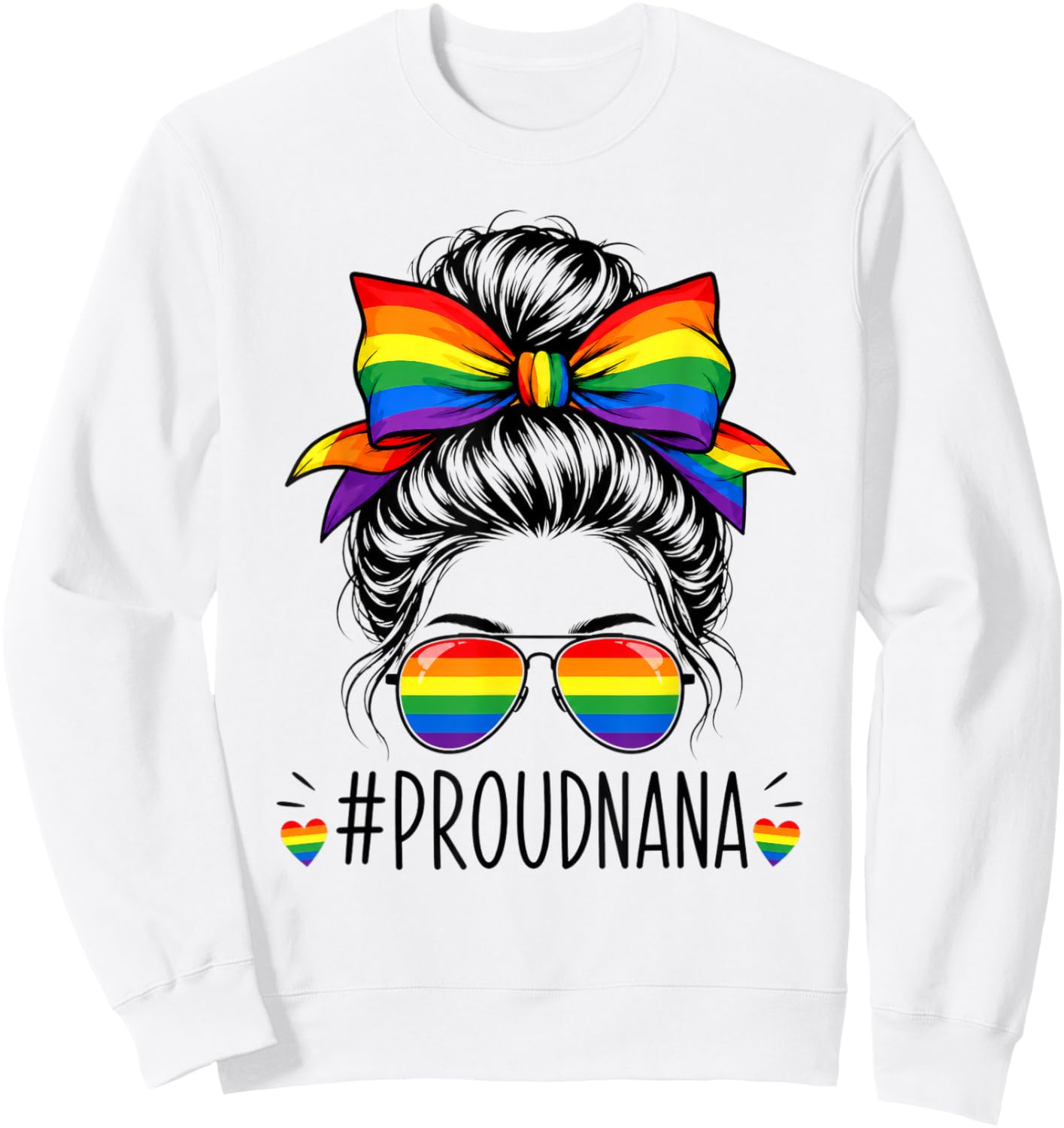 Proud Nana Messy Bun Girl LGBT Pride Ally Rainbow Flag Sweatshirt - Sweatshirt | White