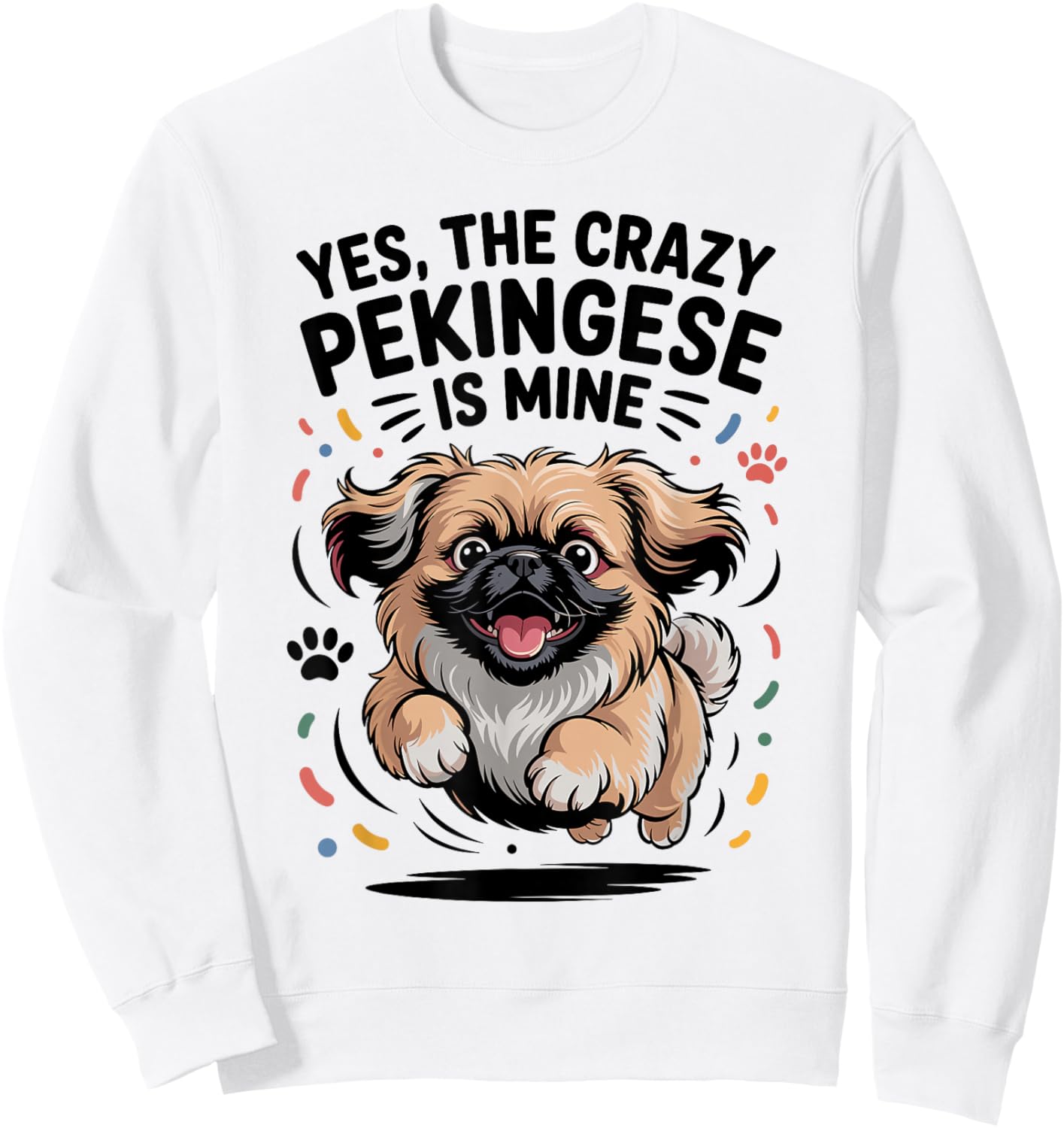 Cute Peke Small Toy Dog Breed Pet Owner Funny Pekingese Sweatshirt - Sweatshirt | White