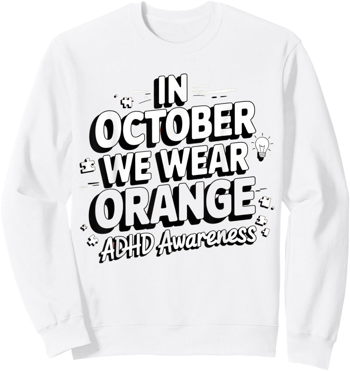 in October We Wear Orange ADHD Awareness Month Sweatshirt - Sweatshirt | White