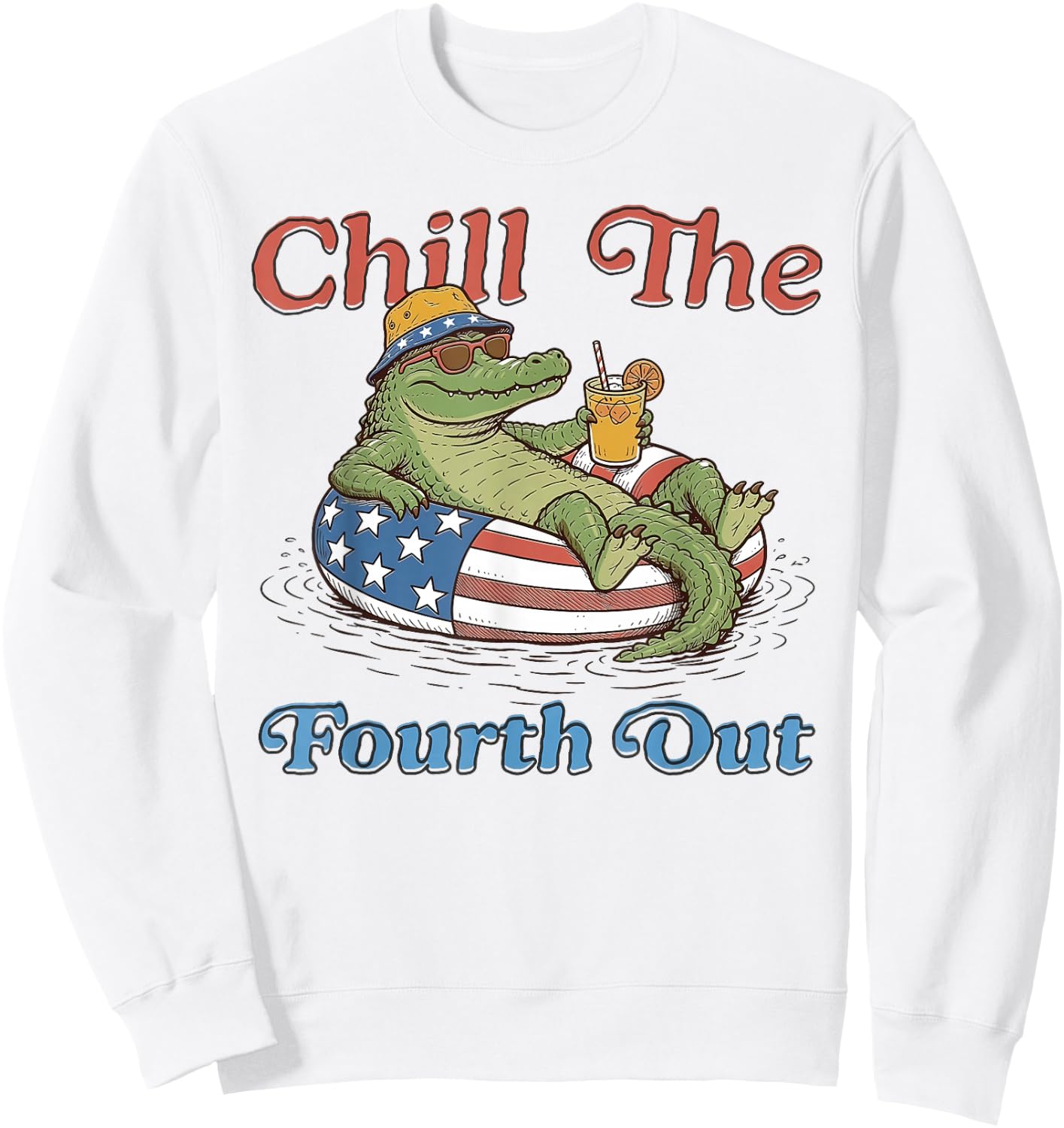 Chill The Fourth Out Funny Alligator 4th of July Cute Gator Sweatshirt - Sweatshirt | White