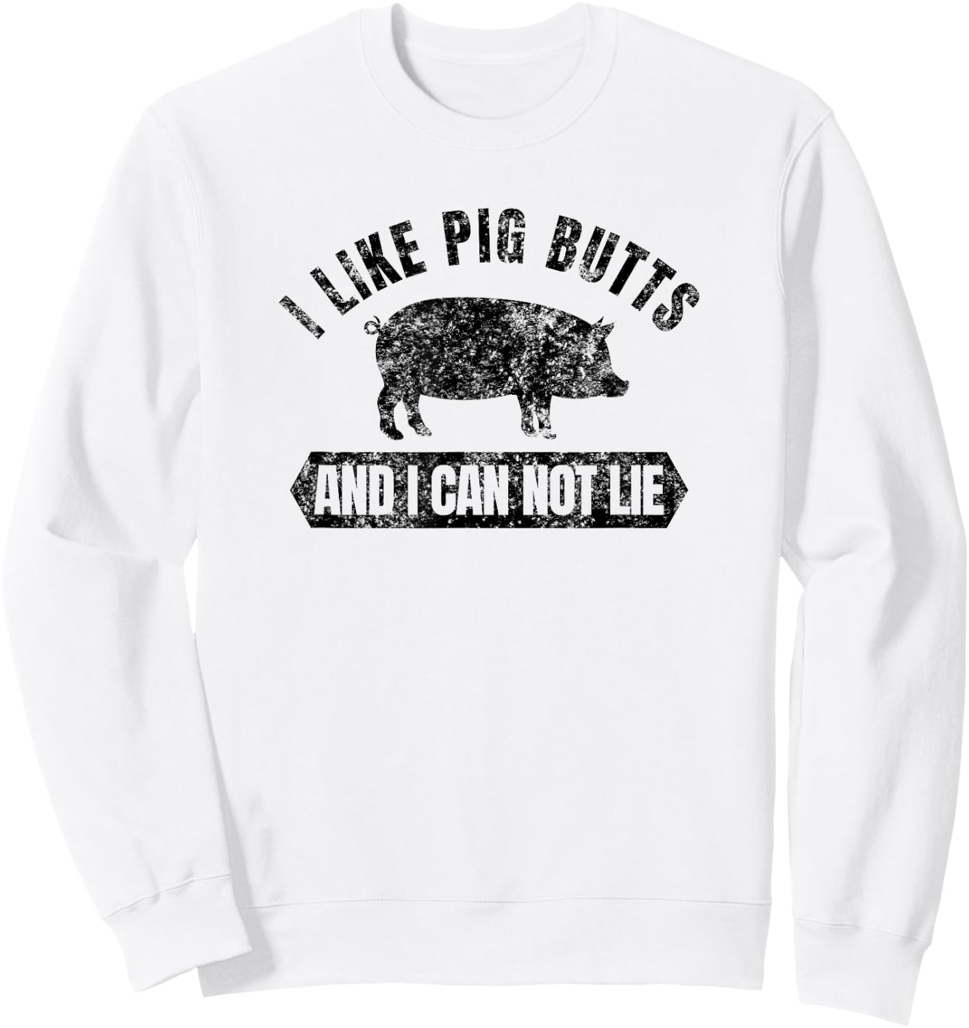 Vintage I Like Pig Butts and I Cannot Lie Funny BBQ Sweatshirt - Sweatshirt | White