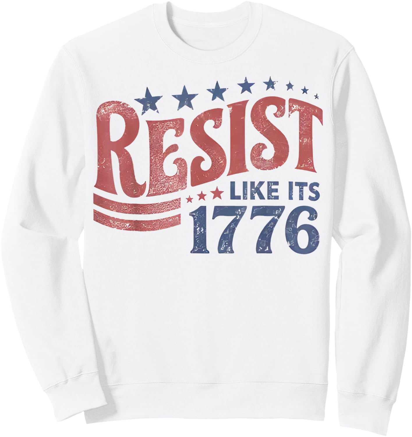 Resist Like its 1776 Liberal 4th of July 250th Anniversary Sweatshirt - Sweatshirt | White
