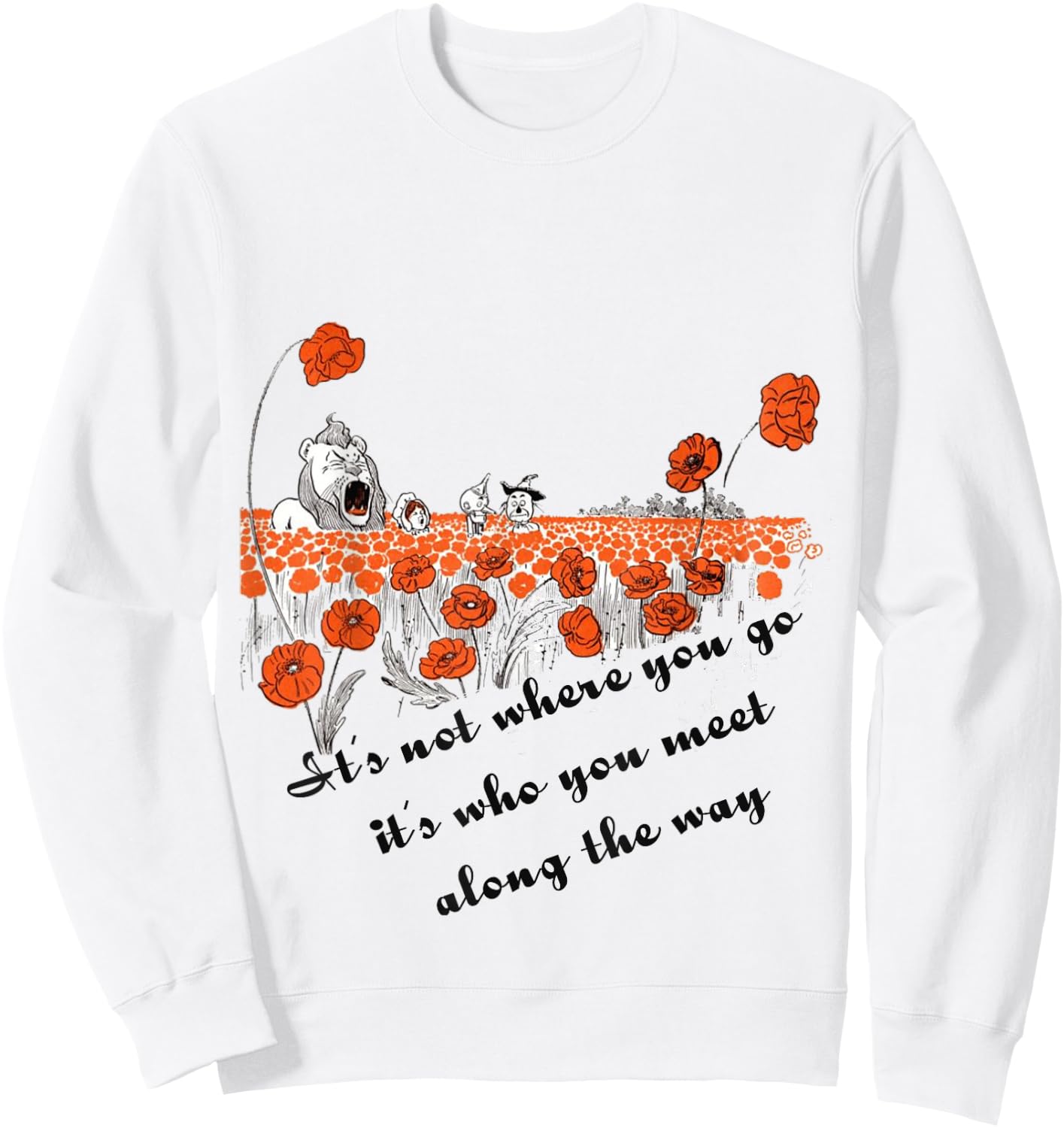 It's not where you go but who you meet along the way Sweatshirt - Sweatshirt | White