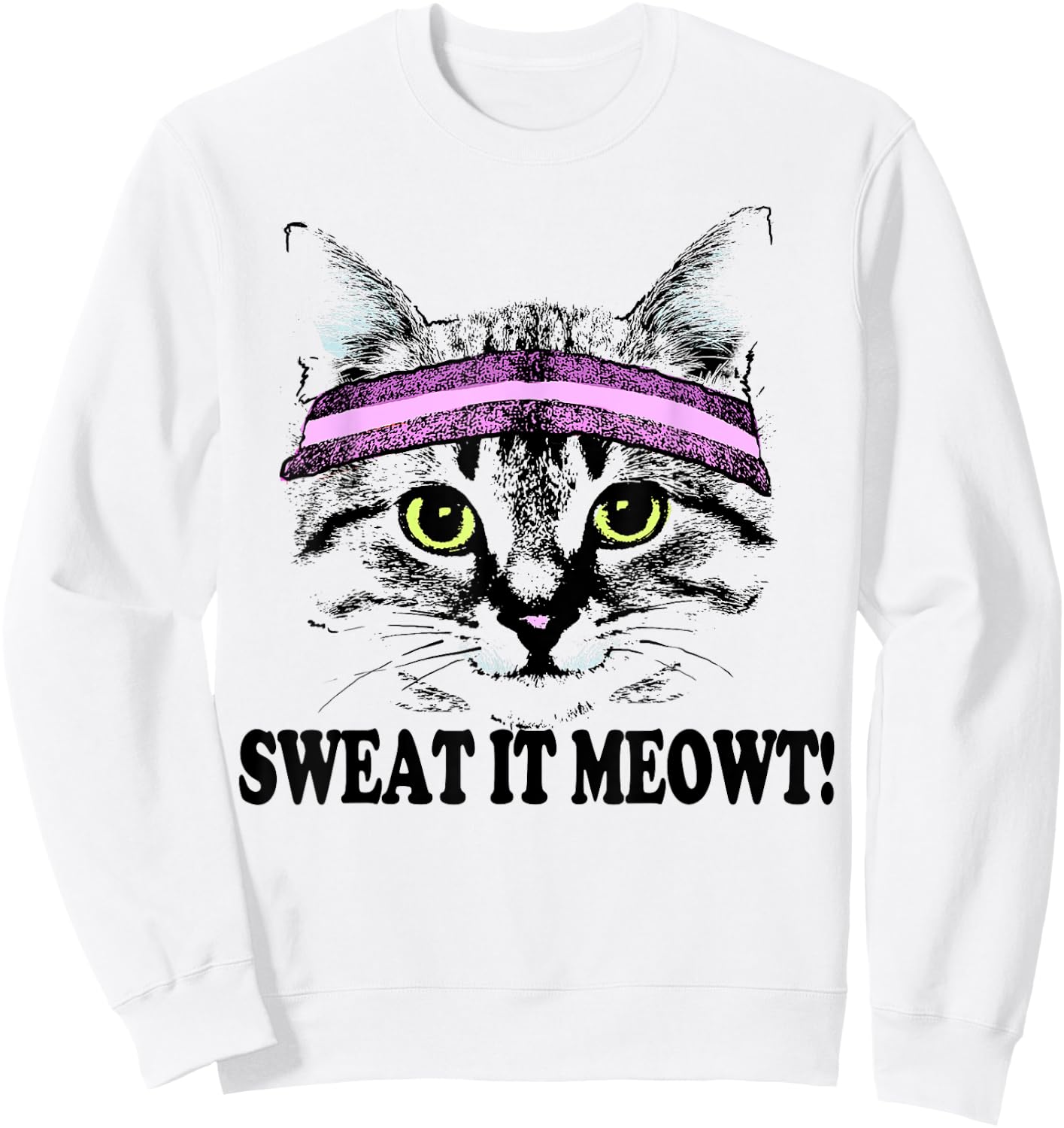 Sweat It Meowt Cat Head Sweat Band Gym Pun Men Women Girls Kids Sweatshirt - Sweatshirt | White