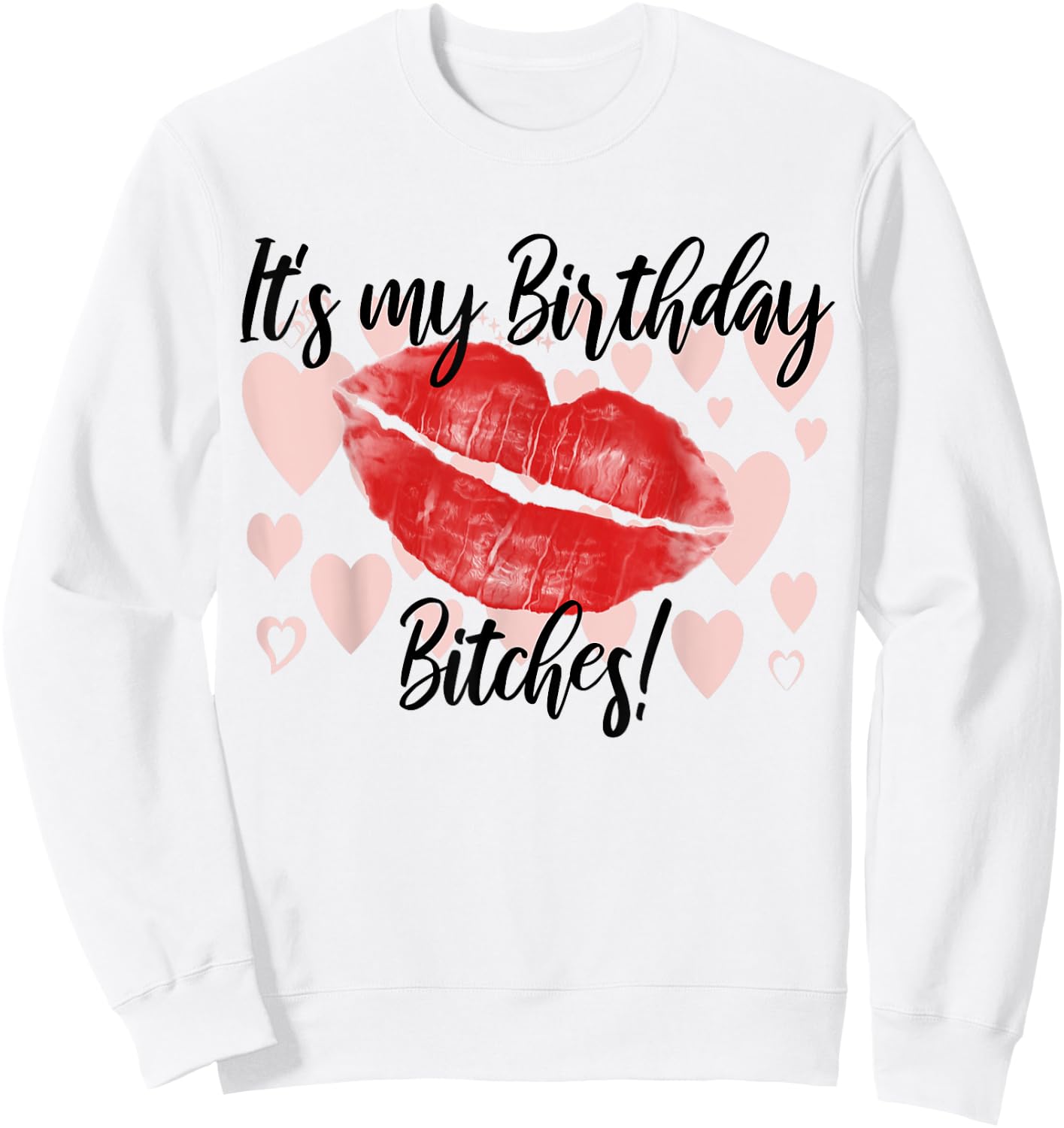 Its my Birthday Bitchs Sweatshirt - Sweatshirt | White