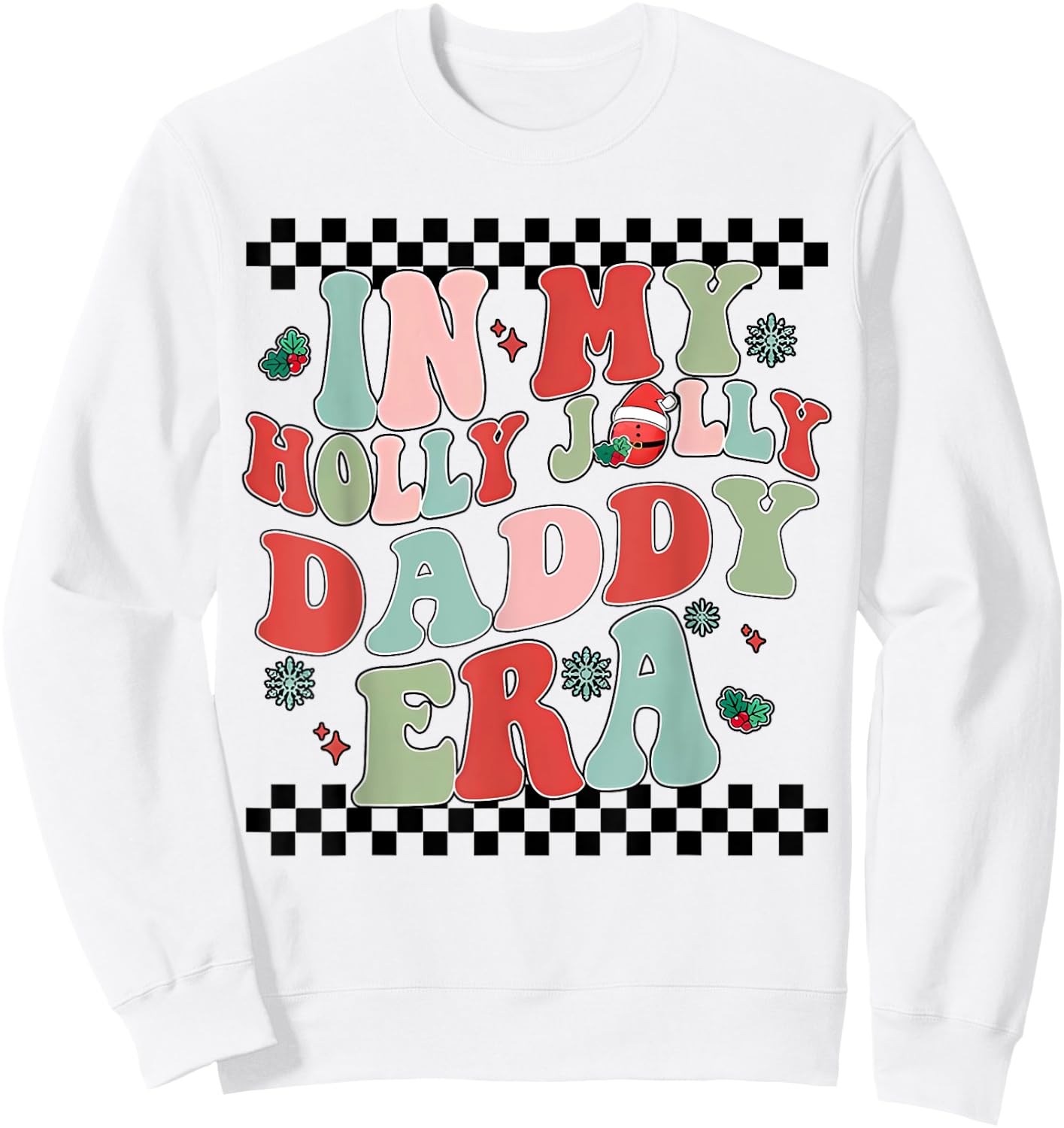 In My Holly Xmas Jolly Daddy Era Retro Family Christmas Sweatshirt - Sweatshirt | White
