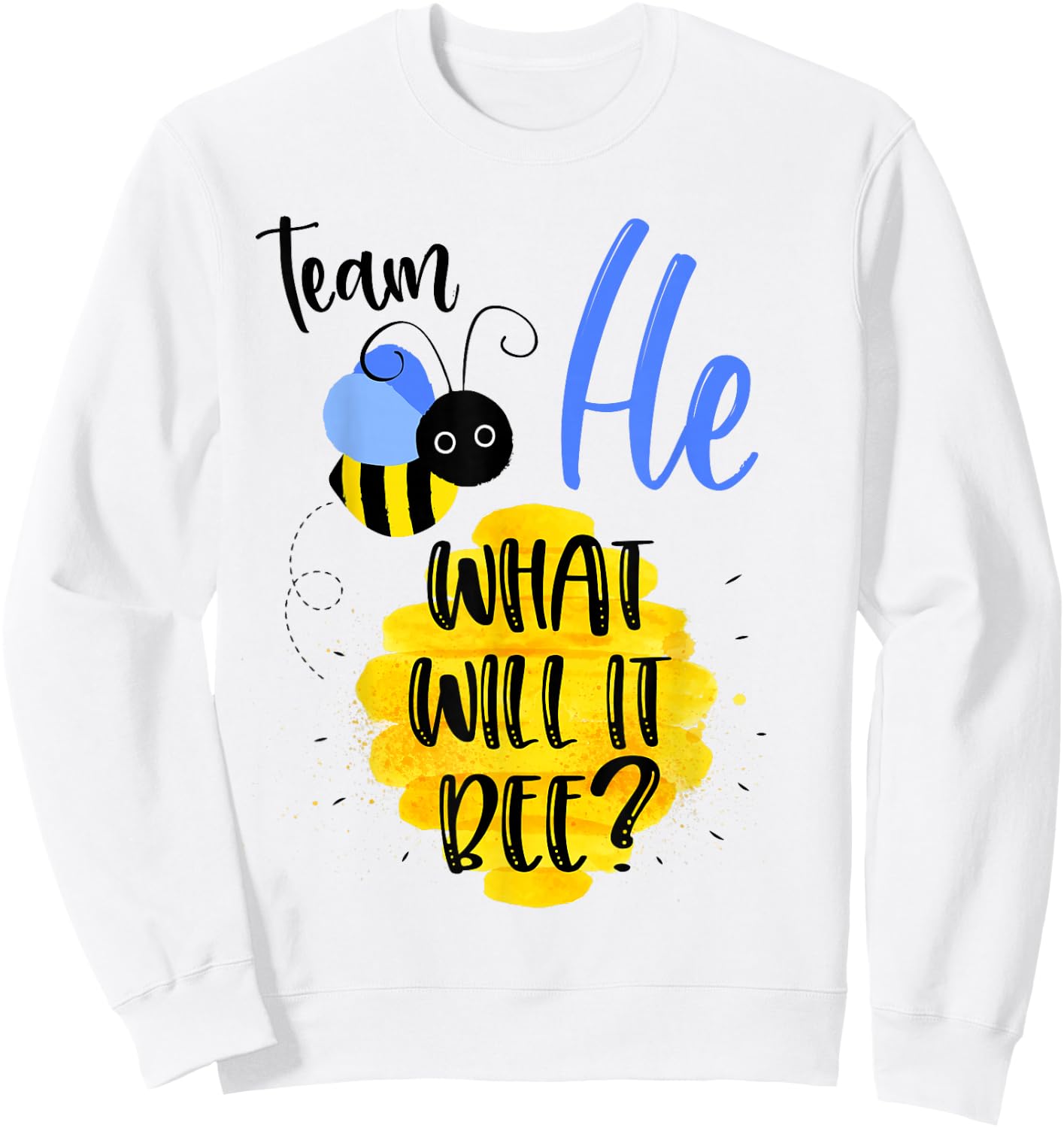 Gender Reveal Team HE Shirt Boy What Will It Bee or She Sweatshirt - Sweatshirt | White