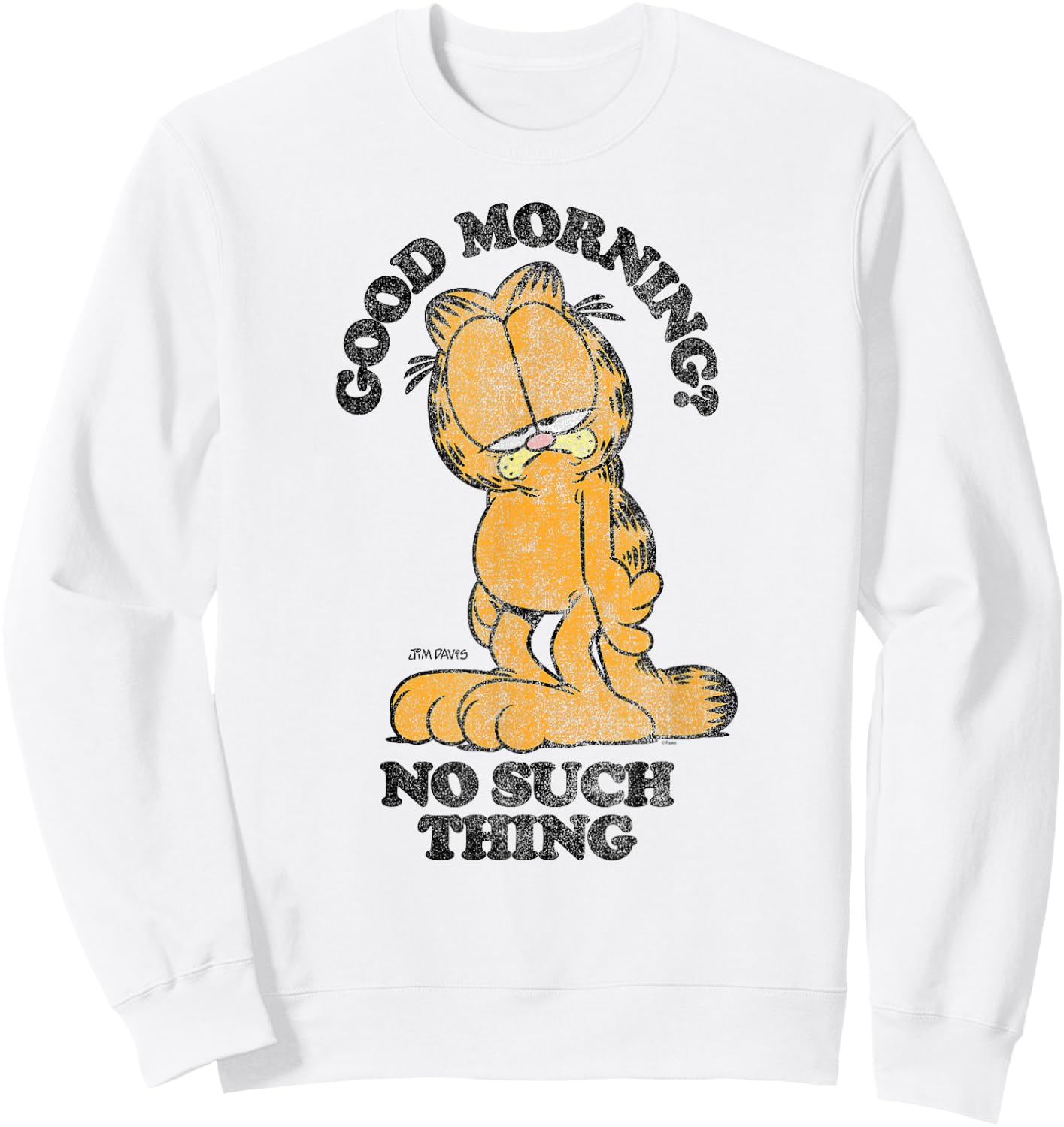 Garfield Good Morning? No Such Thing Funny Cartoon Cat Men Women Sweatshirt - Sweatshirt | White