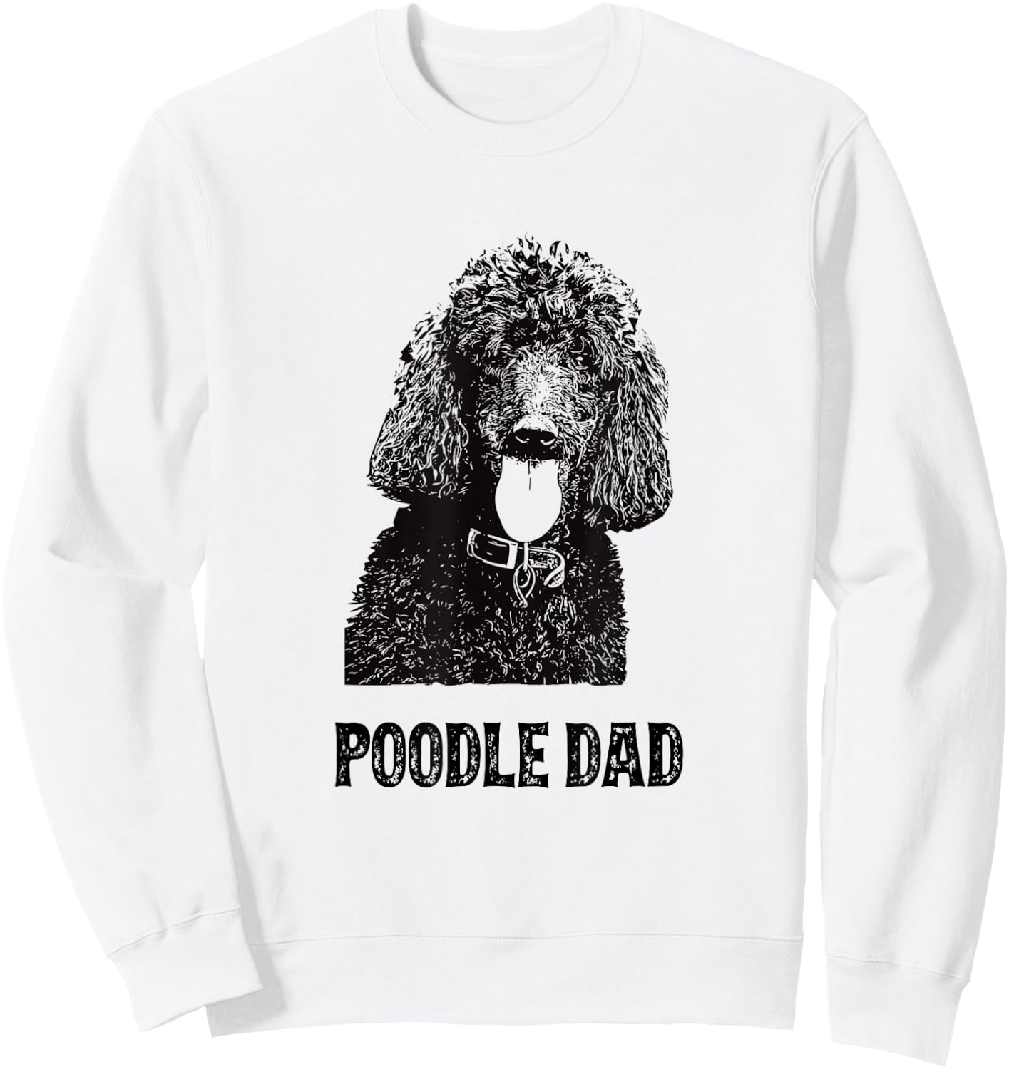 Poodle Dad - Standard Poodle Dad Sweatshirt - Sweatshirt | White