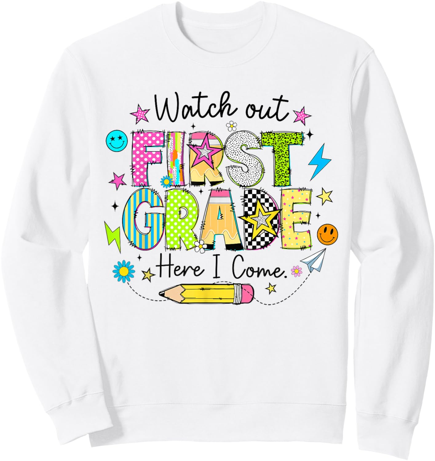 Watch Out First Grade Here I Come First Day of School Funny Sweatshirt - Sweatshirt | White